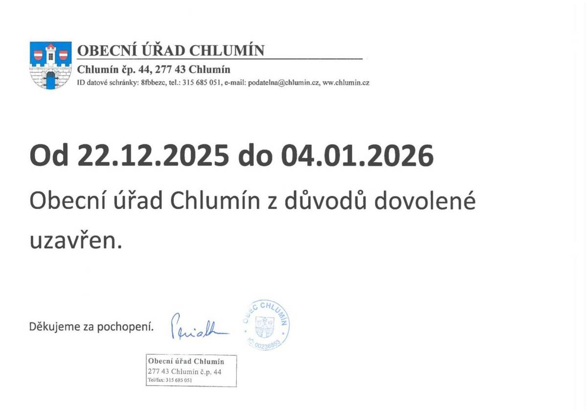 Obecní úřad Chlumín bude uzavřen od 22. prosince 2025     do 4. ledna 2026 z důvodu dovolené.     Prosíme občany o pochopení a plánování svých návštěv s ohledem na toto uzavření. Po návratu budeme připraveni poskytnout potřebné služby.     Děkujeme za pochopení.