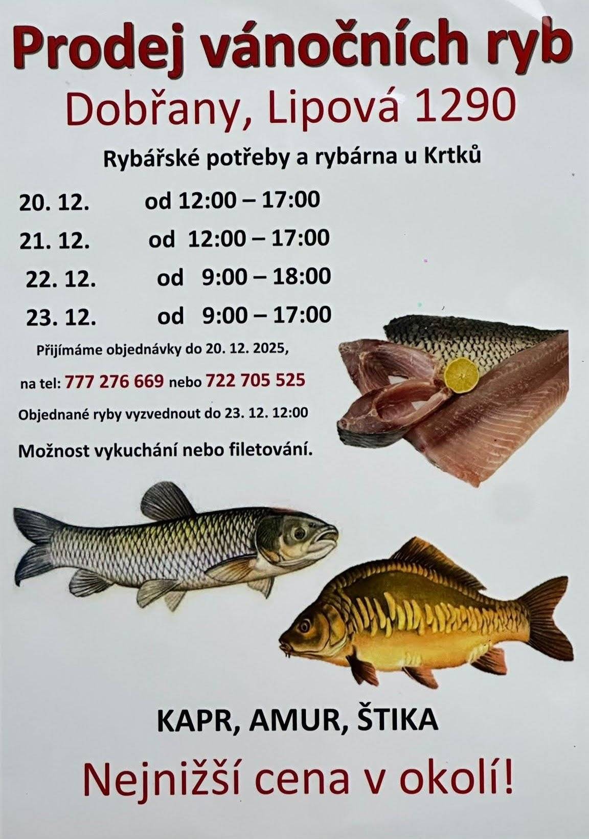 Prodej vánočních ryb v rybářských potřebách a rybárně u Krtků, Lipová 1290, Dobřany, bude probíhat 20.12. 12:00 - 17:00, 21.12. 12:00 - 17:00, 22.12. 9:00 - 18:00, 23.12. 9:00 - 17:00. Příjem objednávek do 20.12.2025 na tel. 777 276 669 nebo 722 705 525.