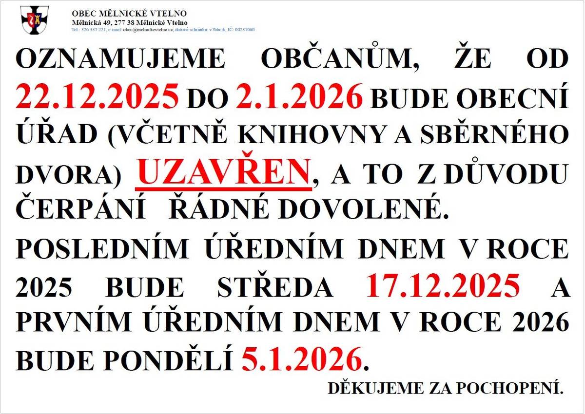 Oznamujeme občanům, že od 22.12.2025 do 2.1.2026 bude OÚ Mělnické Vtelno (včetně knihovny a sběrného dvora) uzavřen.