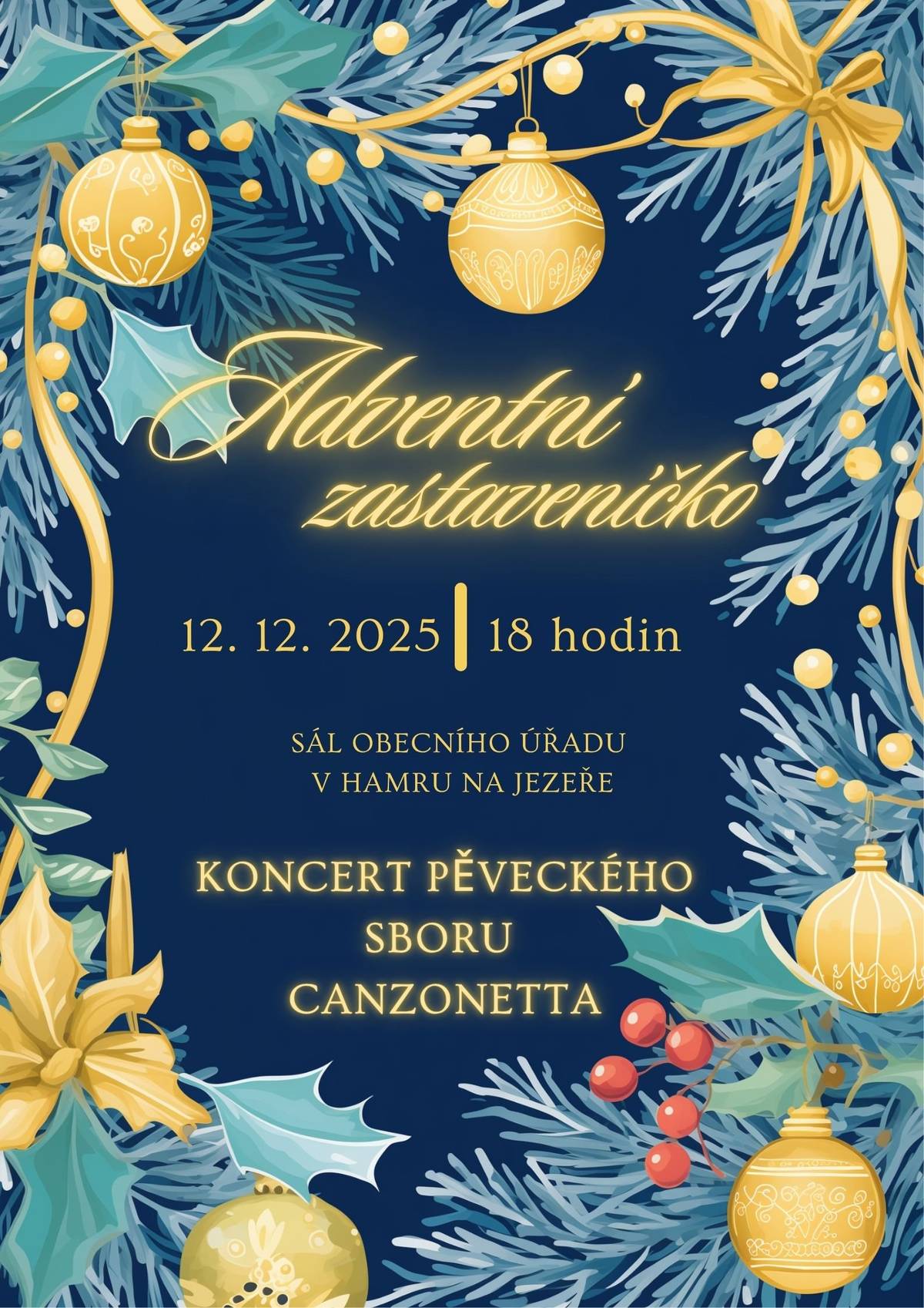 Srdečně zveme Vás a Vaše blízké na adventní koncert pěveckého sboru Canzonetta z Osečné. V pátek 12. 12. v 18 hodin Vás sbor provede historií vánočních koled a písní. Přijďte si na chvíli odpočinout a nasát vánoční atmosféru. Koncert pořádá obec Hamr na Jezeře v sále obecního úřadu, vstupné je zdarma.