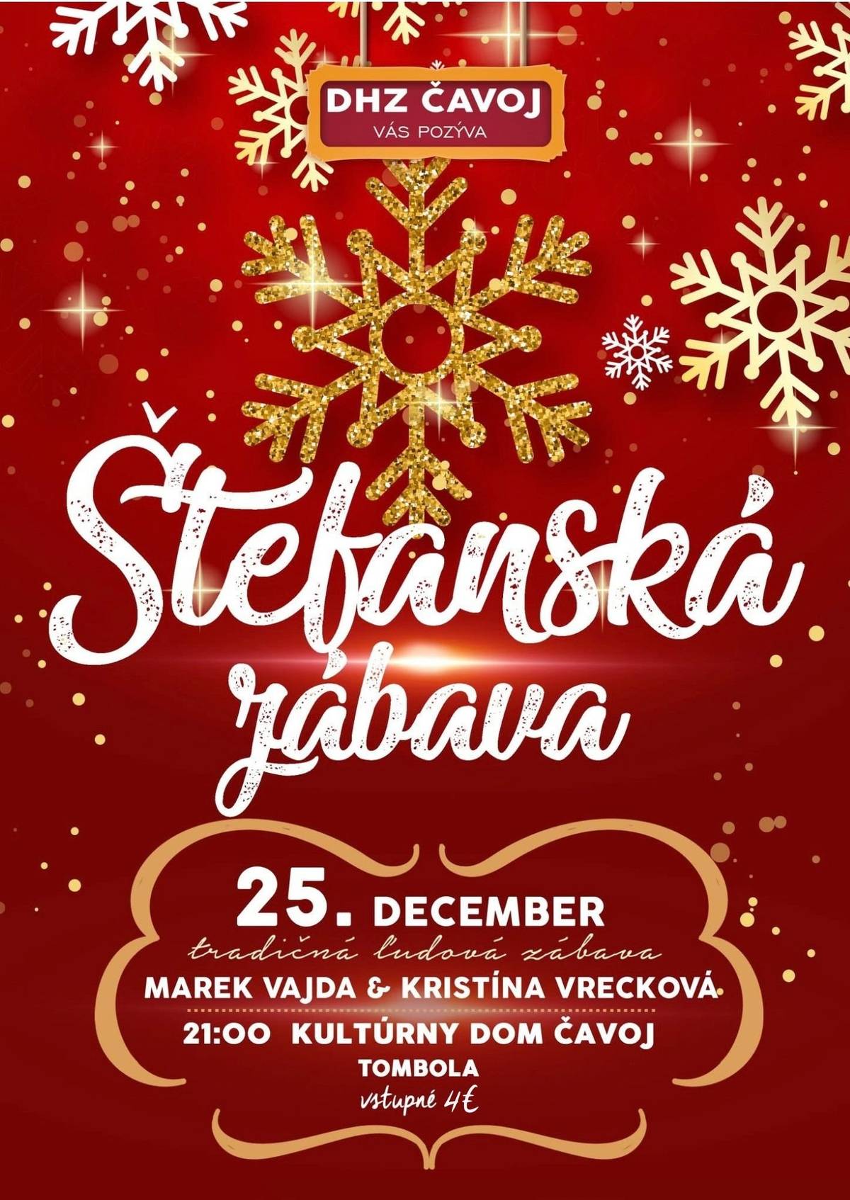 💃🏼 Pozývame Vás na Štefanskú zábavu 💃🏼   📍 Kultúrny dom v Čavoji 📆 25. december ⏰ 21:00 🎤 Marek Vajda&Kristína Vrecková 💰 4€