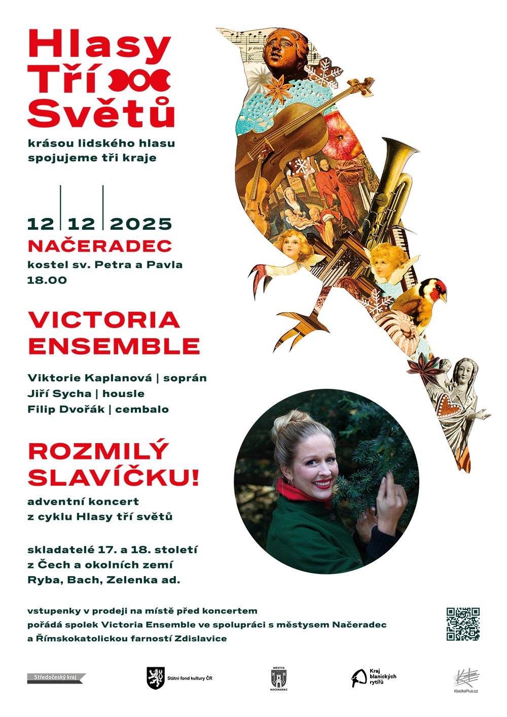 Městys Načeradec Vás zve na adventní koncert "Roztomilý slavíčku!" z cyklu Hlasy tří světů. Koná se tento pátek 12.12. od 18:00 v kostele sv. Petra a Pavla v Načeradci. Učinkující: Viktorie Kaplanová - soprán, Jiří Sycha - housle, Filip Dvořák - cembalo.