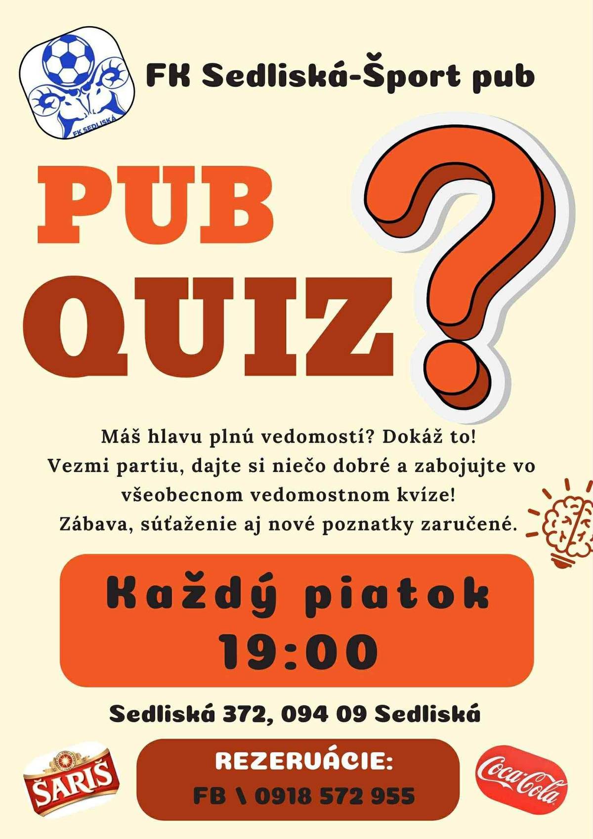 Vážení občania, FK Sedliská- Šport Pub Vás pozýva na vedomostný kvíz, ktorý sa bude konať tento piatok v Šport Pube v Sedliskách o 19.00 hod.  Podmienkou je hlava plná vedomostí,dobrá partia a chuť zabaviť sa.