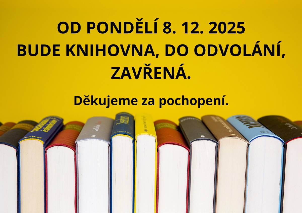 Městys Ševětín informuje, že knihovna bude od dnešního dne, do odvolání, zavřená. Děkujeme za pochopení.