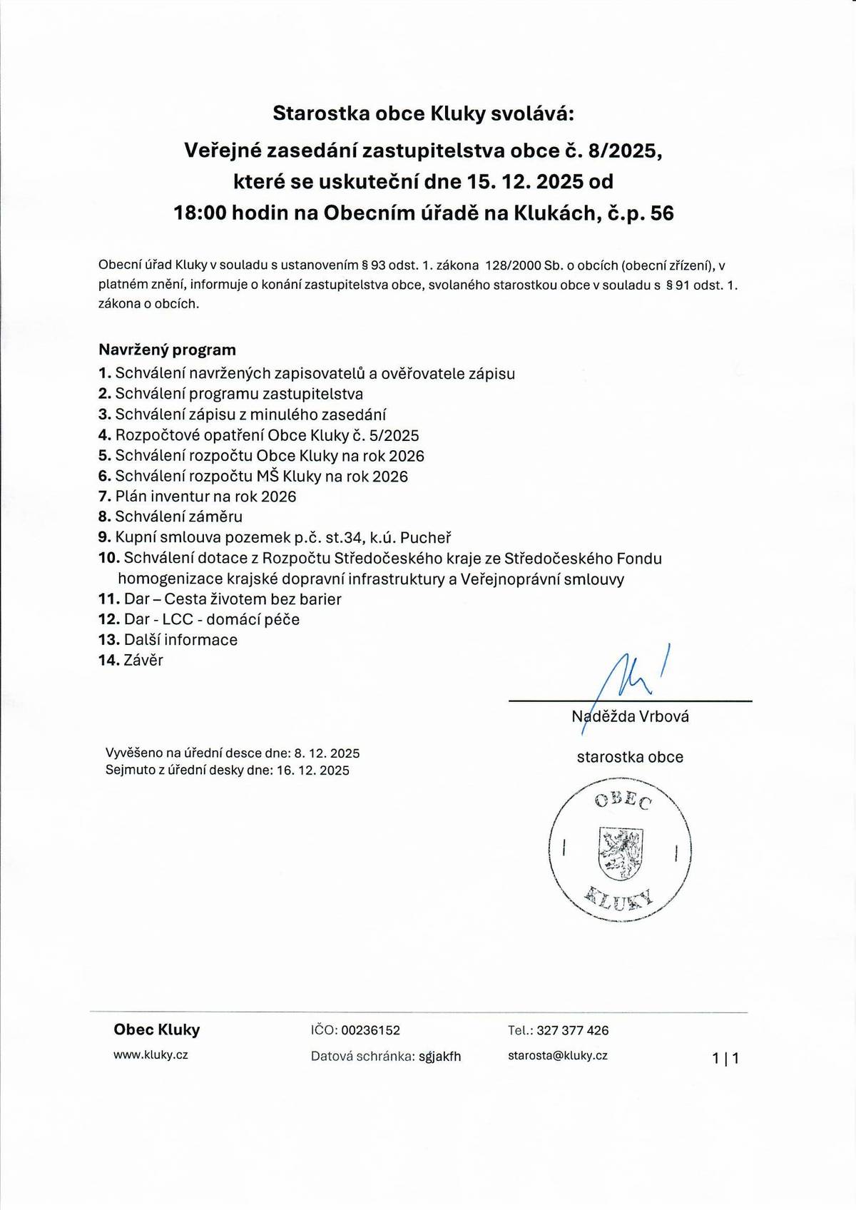 Srdečně Vás zveme na Veřejné zasedání zastupitelstva obce, které se koná 15.12.2025 od 18 hod. na Obecním úřadě na Klukách.