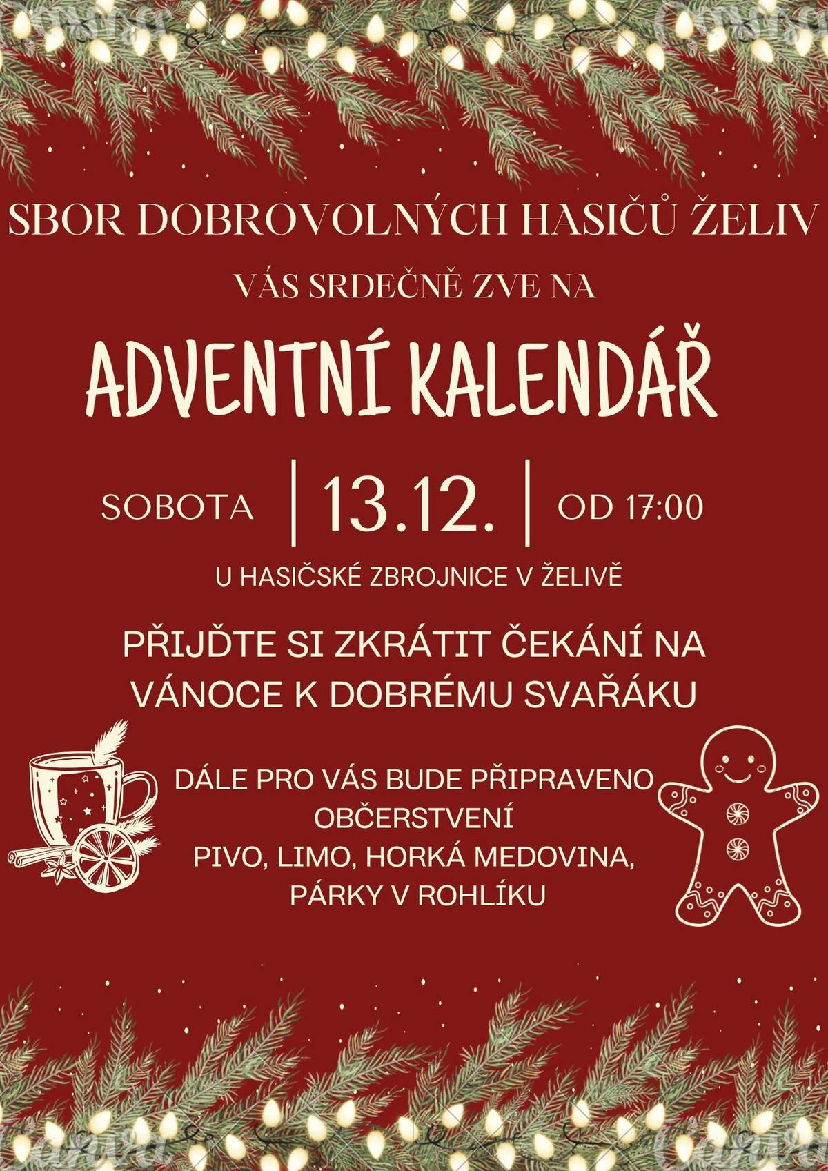 SDH Želiv vás srdečně zve v sobotu 13. 12. 2025 na setkání u adventního okna č. 13. Začátek je od 17:00 hodin u hasičské zbrojnice. Občerstvení bude zajištěno.