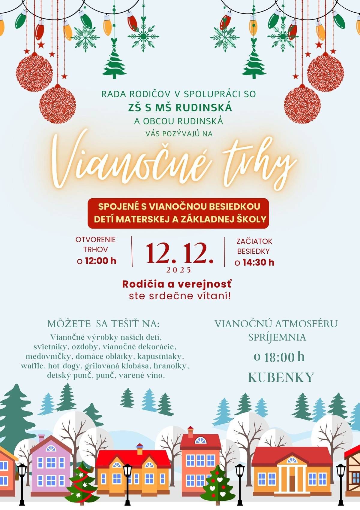 Rada rodičov v spolupráci so ZŠ s MŠ Rudinská a obcou Rudinská pozývajú všetkých na Vianočné trhy spojené s vianočnou besiedkou detí z MŠ a žiakov zo ZŠ, ktoré sa uskutočnia 12.12.2025 v areáli ZŠ s MŠ Rudinská. Príďte podporiť našu školu. Srdečne ste vítaní!