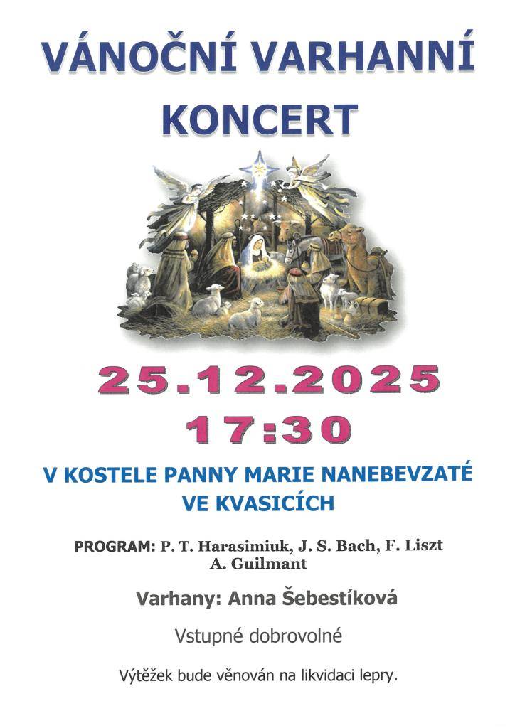 Vánoční varhanní koncert se koná ve čtvrtek 25.prosince v 17,30 hodin v kostele Panny Marie Nanebevzaté ve Kvasicích. Na varhany hraje paní Anna Šebestíková, vstupné dobrovolné.