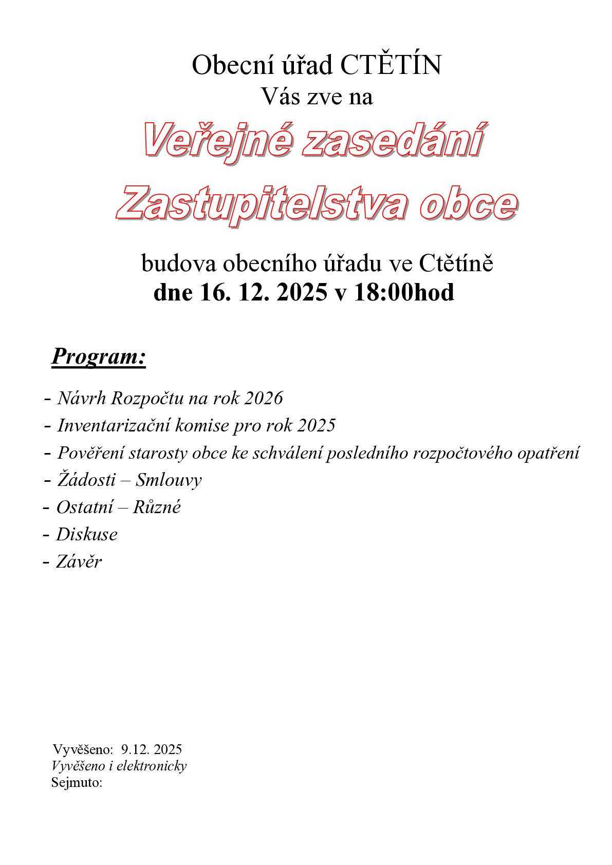 Obecní úřad Ctětín Vás zve na Veřejné zasedání Zastupitelstva obce, které se bude konat v budově obecního úřadu ve Ctětíně, dne 16.12.2025 od 18:00hod.