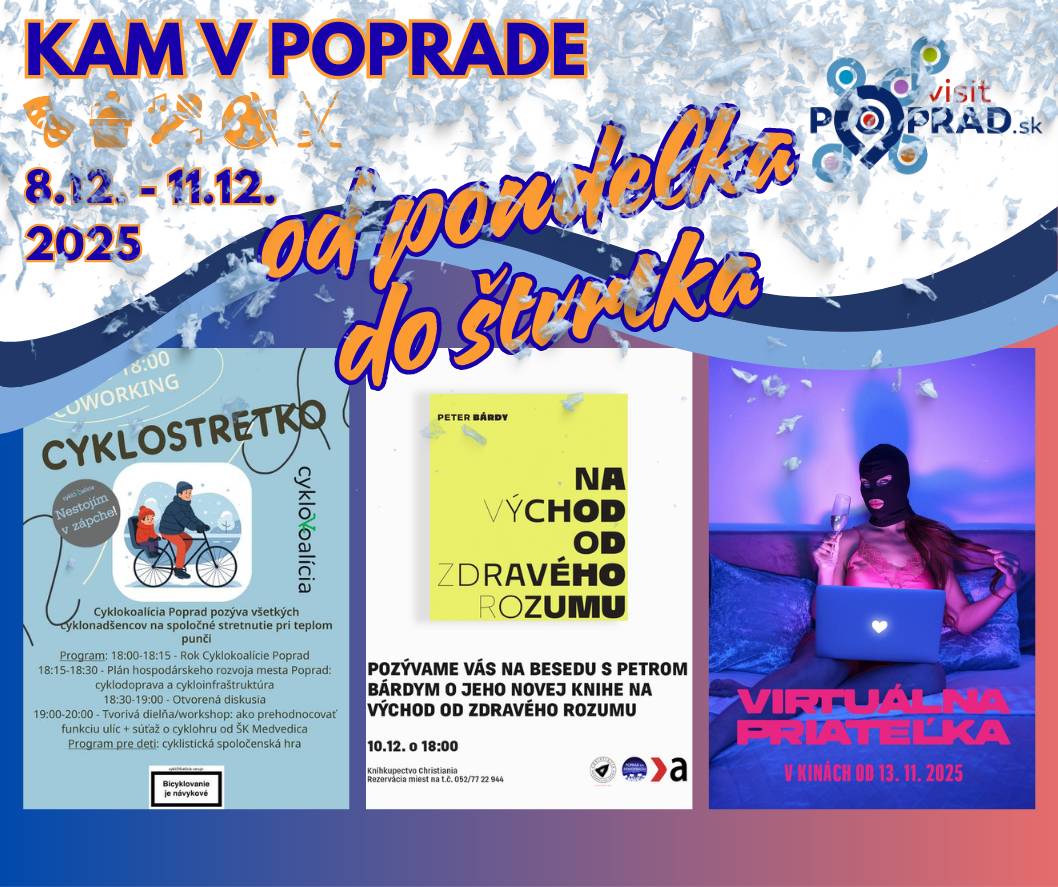 🧣Začal sa nový týždeň a opäť tu máme pre Vás zopár podujatí v Poprade. Nech sa páči: 📆Pondelok 8. december 14:30 Jarek (pre seniorov) – životopisný dokument o hudobníkovi Jaromírovi Nohavicovi (Kino Tatran) 15:00 Ako ma zachránil Titanic (Knižničné kino: Jeden svet v komunitách) – dokument (Podtatranská knižnica - Sp. Sobota) 16:00 Iné telo (Knižničné kino: Jeden svet v komunitách) – dokument (Podtatranská knižnica - Západ) 18:00 Cyklostretko – diskusia + workshop (Coworking) 19:00 13 dní, 13 nocí (filmový klub) – akčná vojnová dráma (Kino Tatran) 📆Utorok 9. december 14:00 O Baripen hrdosť (Odkaz Eleny Lackovej) – Knižničné kino: Jeden svet v komunitách (Podtatranská knižnica - Sp. Sobota) 16:00 O Baripen hrdosť (Odkaz Eleny Lackovej) – Knižničné kino: Jeden svet v komunitách (Podtatranská knižnica - Západ) 16:30 Spiš: Naše dejiny, náš domov – prezentácia knižnej série s historikmi (Podtatranská knižnica - Západ) 18:00 DC Poprad Open 501DO – turnaj v šípkach (Luník Pub) 19:22 Karaoke Night (U Krakena) 📆Streda 10. december 11:00 Fitnes pre mozog: Vianoční poslovia z rôznych krajín – tréningy pamäti pre seniorov (Podtatranská knižnica - Západ) 15:00 Život v Kábule (Knižničné kino: Jeden svet v komunitách) – dokumenty (Podtatranská knižnica - Sp. Sobota) 16:00 Na spektre (Knižničné kino: Jeden svet v komunitách) – dokument (Podtatranská knižnica - Západ) 18:00 Peter Bárdy: Na východ od zdravého rozumu – beseda o novej knihe (U Krakena) 📆Štvrtok 11.december 15:00 Na spektre (Knižničné kino: Jeden svet v komunitách) – dokument (Podtatranská knižnica - Sp. Sobota) 16:00 Život v Kábule + Neviditeľné krajiny (Knižničné kino: Jeden svet v komunitách) – dokumenty (Podtatranská knižnica - Západ) 19:00 PubQuiz vol. 52 – kvíz všeobecných vedomostí (U Krakena) 19:00 Virtuálna priateľka (Filmový klub) – dokument + hosť InkedDory (Kino Tatran) Podrobnosti o podujatiach nájdete tu👇: Podujatia | VisitPoprad.sk Zaujala Vás táto ponuka? 😉