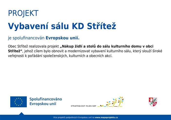 Obec Střítež realizovala projekt „Nákup židlí a stolů do sálu kulturního domu v obci Střítež“, jehož cílem bylo obnovit a modernizovat vybavení kulturního sálu, který slouží široké veřejnosti k pořádání společenských, kulturních a obecních akcí.