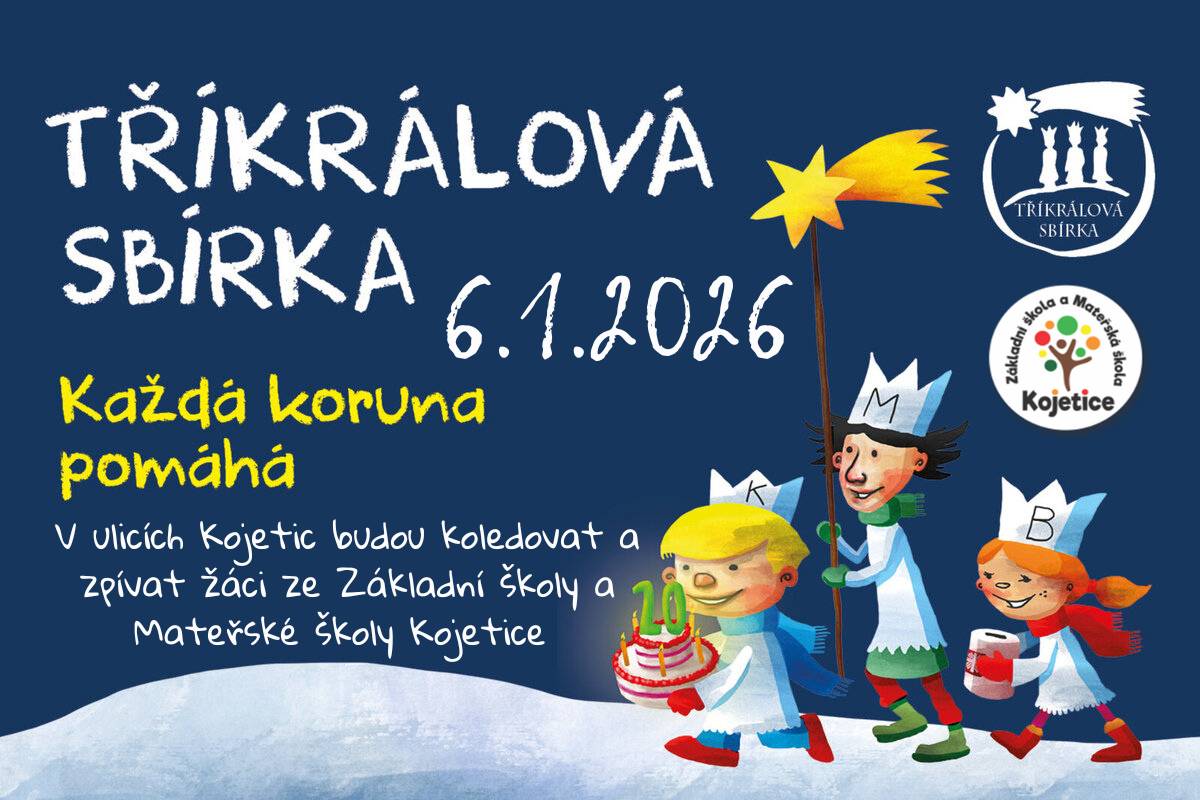 Vážení občané, dovolujeme si Vás informovat, že dne 6. ledna 2026 proběhne v Kojeticích Tříkrálová sbírka a koledovat budou děti ze ZŠ a MŠ Kojetice.