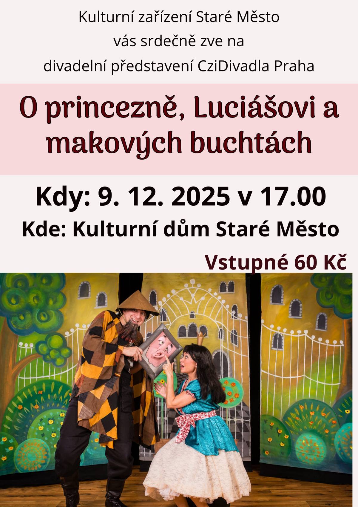 Kulturní zařízení města vás zve srdečně na divadelní představení pro děti O princezně, Luciášovi a makových buchtách. Představení se koná 9. 12. 2025 od 17.00 v KD Staré Město. Vstupné je 60 Kč.