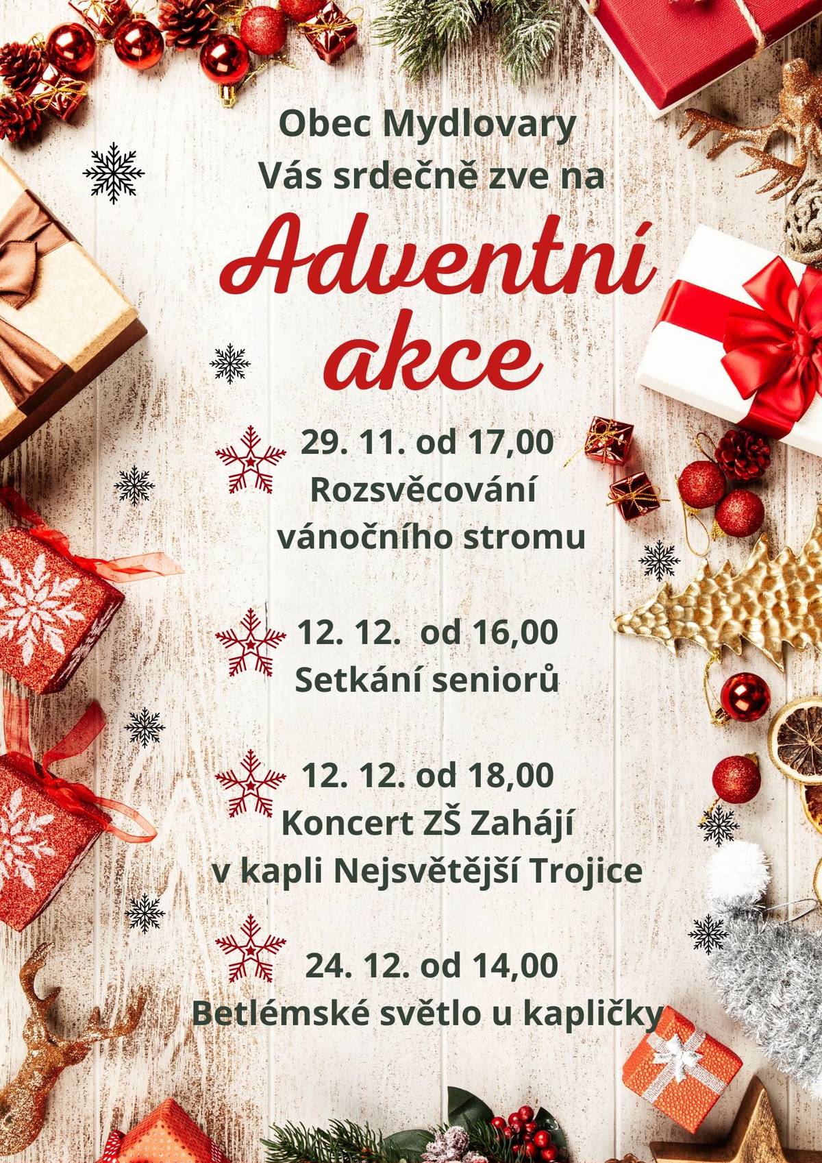 Obec Mydlovary srdečně zve na nadcházející adventní akce v obci. Dne 12. 12. od 16,00 Setkání seniorů a od 18,00 Koncert dětí ze ZŠ Zahájí v kapličce. 24. 12. bude od 14,00 k dispozici Betlémské světlo u kapličky.
