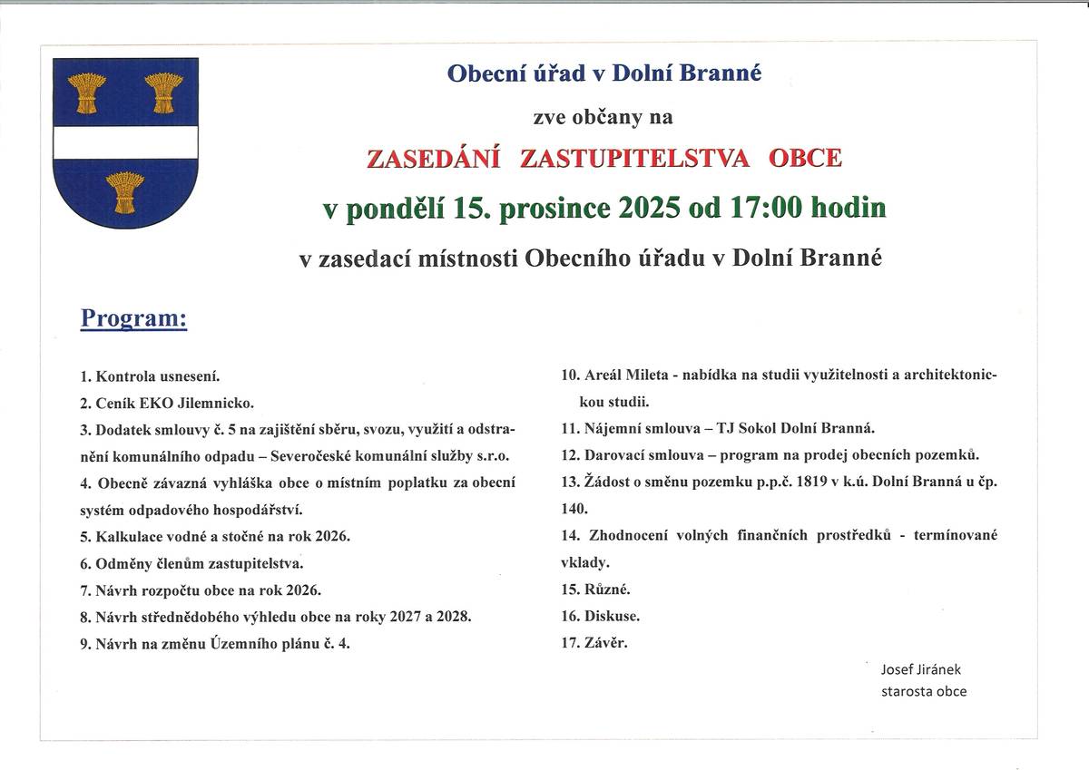 Zveme občany na veřejné zasedání Zastupitelstva obce Dolní Branná, které se uskuteční v pondělí 15. prosince 2025 od 17:00 hodin v zasedací místnosti Obecního úřadu. Program jednání najdete na úřední desce a webových stránkách obce www.dolnibranna.cz.