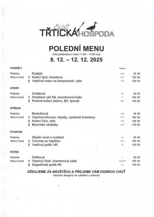 ≈ Polední menu 11:00 - 14:00  ≈ Přejeme vám dobrou chuť a těšíme se na vás :-)