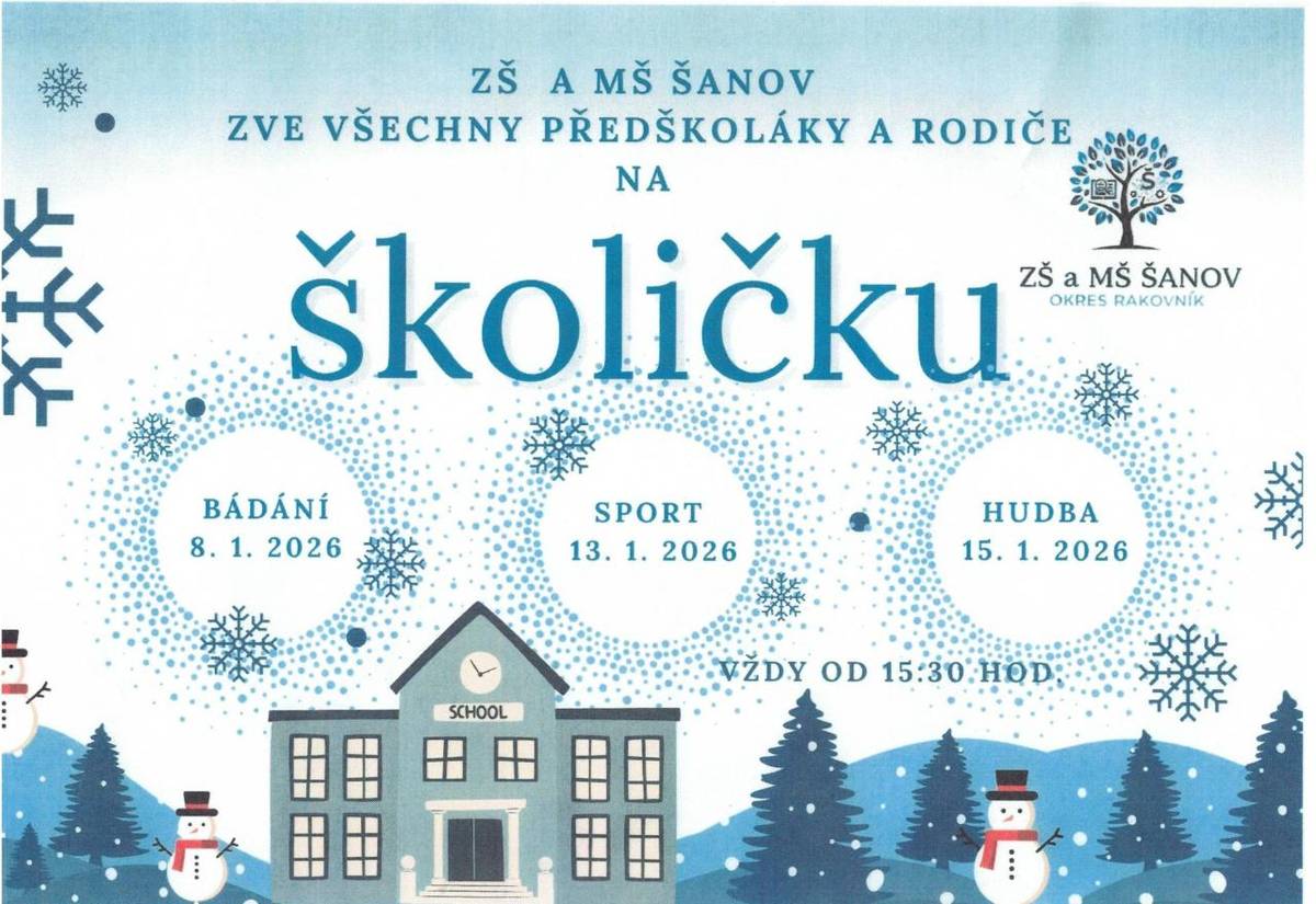 ZŠ a MŠ Šanov zve všechny předškoláky a jejich rodiče do školičky. Dne 8.1.2026 - na bádání, 13.1.2026 - na sport a 15.1.2026 - na hudbu.
