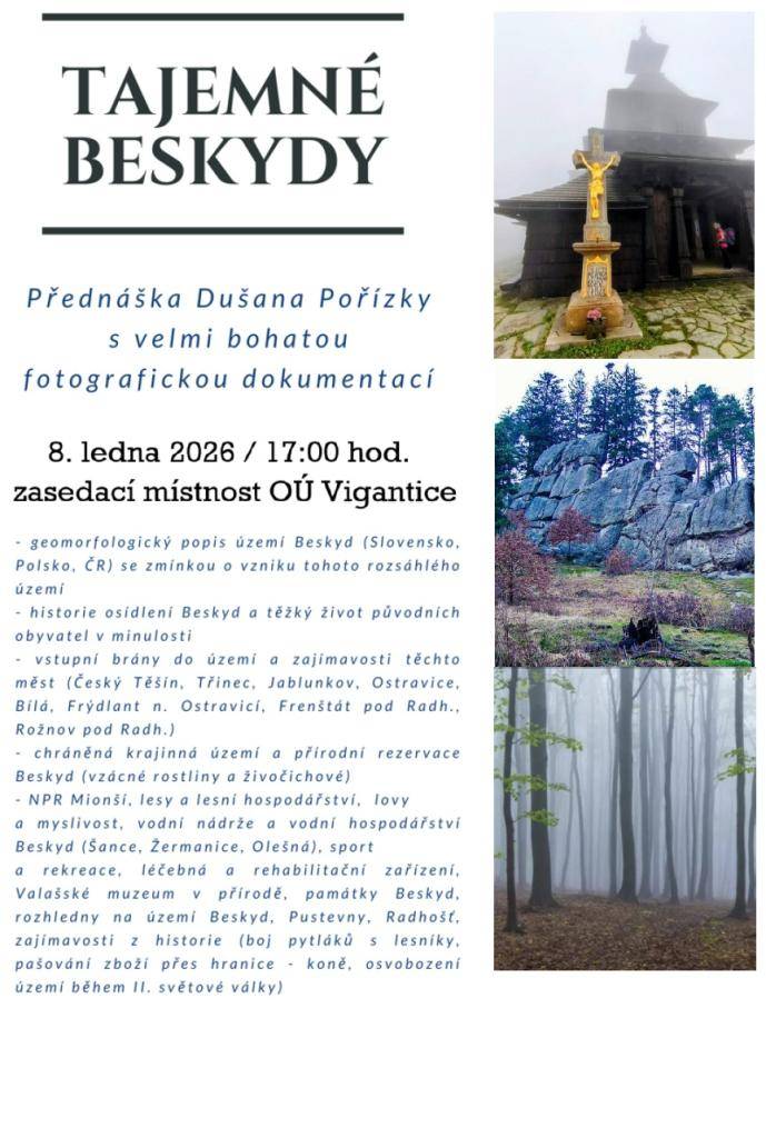 Přednáška Dušana Pořízky se uskuteční 8. ledna 2026 od 17:00 v zasedací místnosti OÚ Vigantice. Bude se věnovat geomorfologickému popisu území Beskyd, historii osidlení a životu původních obyvatel. Dále se dozvíte o zajímavostech v okolních městech a chráněných územích.