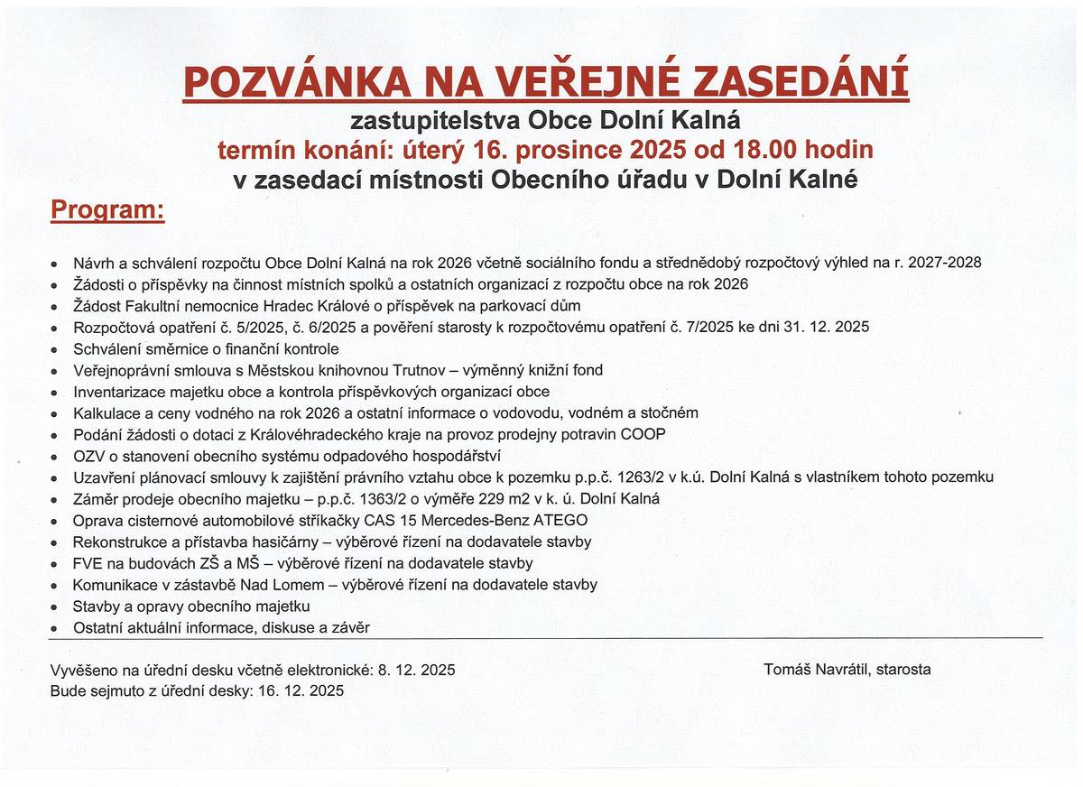 Zastupitelstvo obce Dolní Kalná zve občany na veřejné zasedání, které se bude konat v úterý 16. prosince 2025 od 18 hod v zasedací místnosti obecního úřadu.