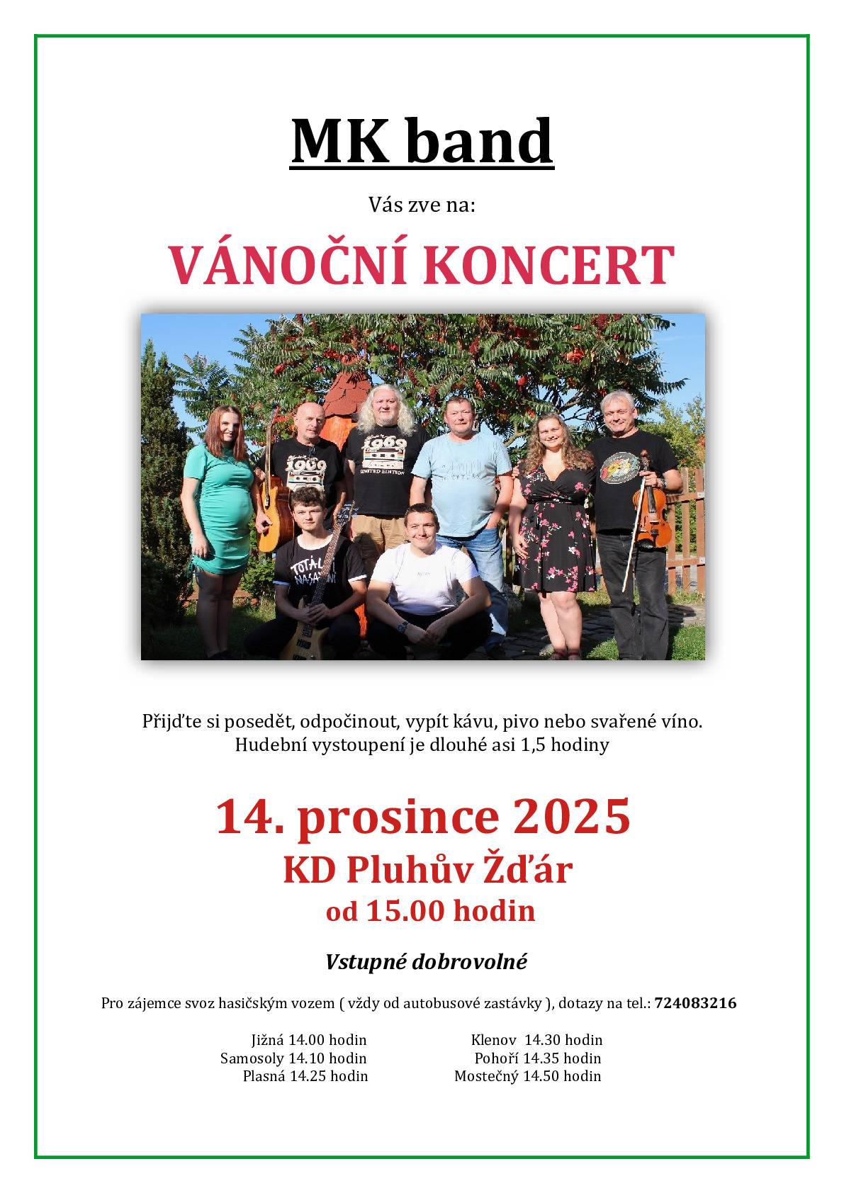 Vážení přátelé, tímto si Vás jménem SDH a všech přátel Samosol dovolujeme srdečně pozvat na vánoční koncert, který se uskuteční v neděli 14. prosince 2025 od 15.00 hodin v kulturním domě v Pluhově Žďáru. Přijďte si poslechnout hudební vystoupení v podání MK BAND, chvilku si posedět, popovídat si se sousedy a přáteli nebo si jen vypít svařené víno. Vstupné dobrovolné.   Budeme se těšit na Vaši účast.