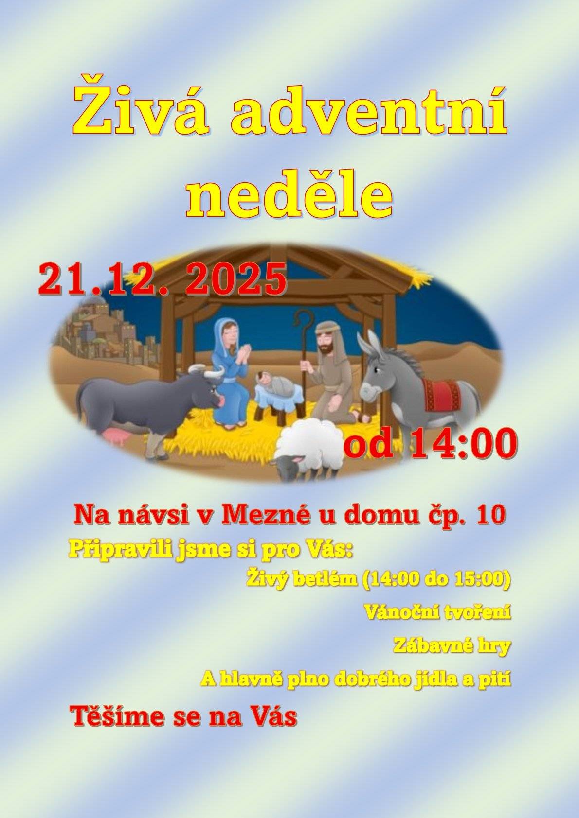 Dne 21.12.2025 ožije náves adventní atmosférou. Od 14:00 hodin do 15:00 hodin se můžete těšit na živý betlém, který doplní vánoční tvoření pro děti i dospělé. Samozřejmostí jsou teplé nápoje a malé občerstvení. Současně během této akce (od 15:00 h) bude obec, jako každým rokem, rozdávat občanům vánoční kapry. Srdečně všechny zveme k příjemnému předvánočnímu setkání!