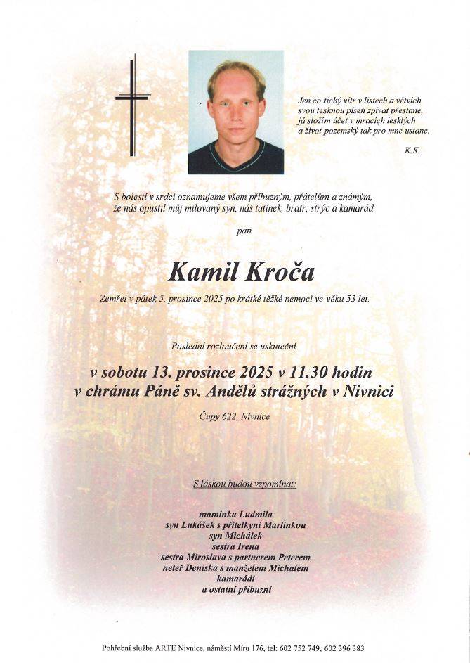 Rodina Kročova oznamuje příbuzným a známým, že zesnul pan Kamil Kroča ve věku 53 let.   Pohřeb bude v sobotu 13.12.2025 v 11:30 v chrámu Páně v Nivnici.