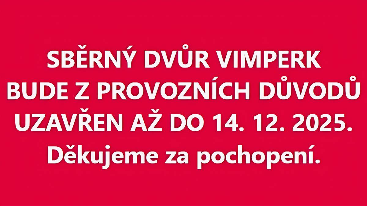 Z provozních důvodů je uzavření sběrného dvora od 1. 12. prodlouženo až do 14. 12. 2025. Děkujeme za pochopení.