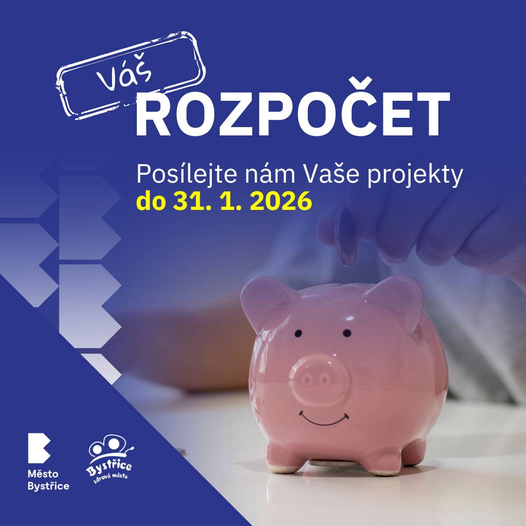 Máte nápad, jak zlepšit místní život?  Pošlete nám svůj nápad/projekt prostřednictvím online formuláře na webu města. Návrhy může podávat každý občan Bystřice starší patnácti let. Termín pro podání návrhů je 31. ledna 2026. Schválené projekty pak postupují do veřejného hlasování a vybrané projekty město zrealizuje. Více informací najdete na webu města Bystřice v sekci Participativní rozpočet: https://www.mestobystrice.cz/mesto/zdrave-a-bezpecne-mesto/kampane-zdraveho-mesta/participativni-rozpocet/2026/