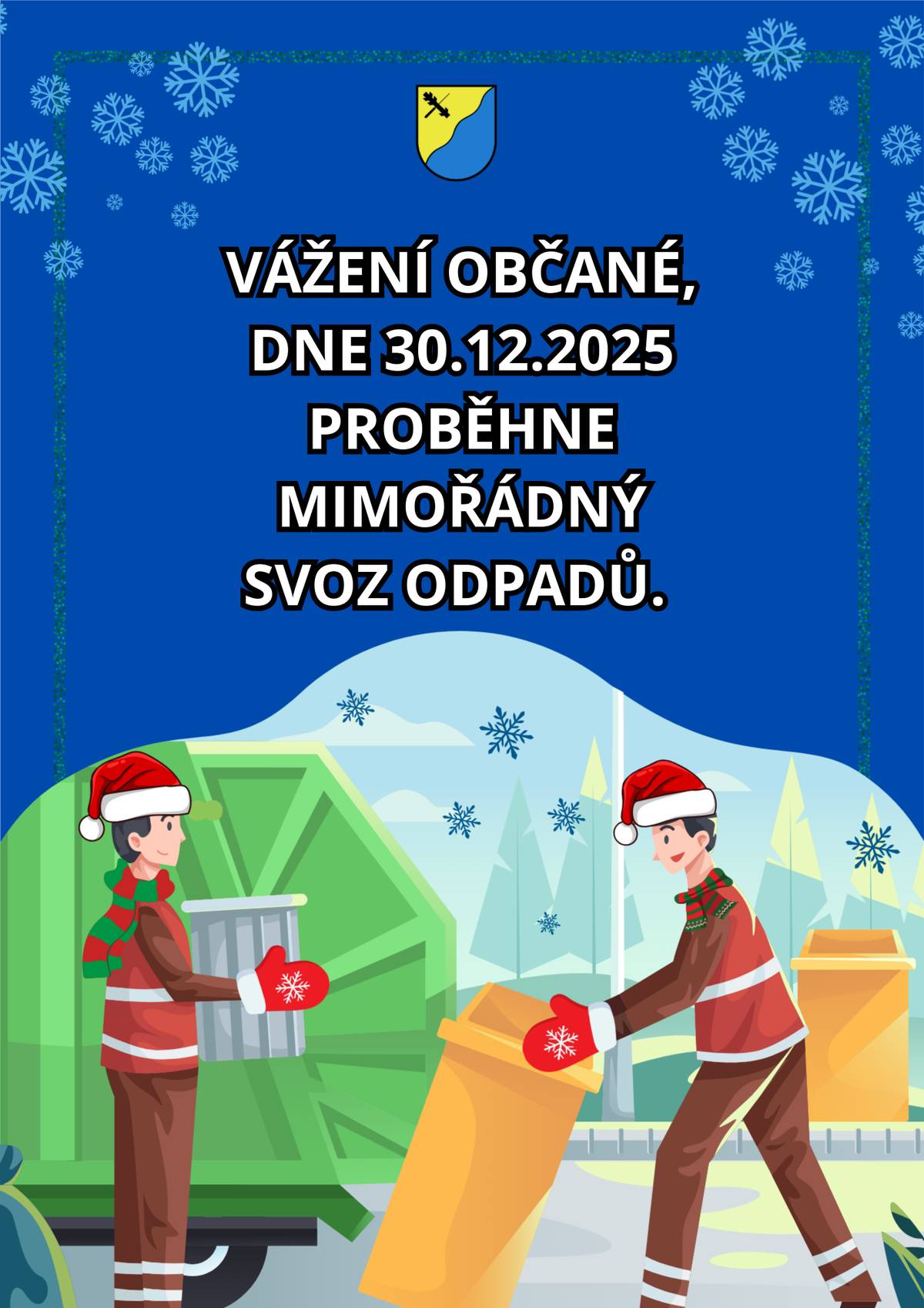 Vážení občané, dne 30.12.2025 proběhne mimořádný svoz odpadů.