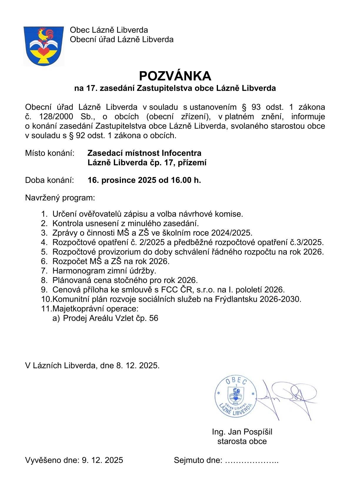 Zastupitelstvo obce Lázně Libverda Vás srdečně zve na své 17. zasedání, které se bude konat v úterý 16. 12. 2025 od 16.00 hodin v zasedací místnosti Infocentra, Lázně Libverda čp. 17, přízemí.