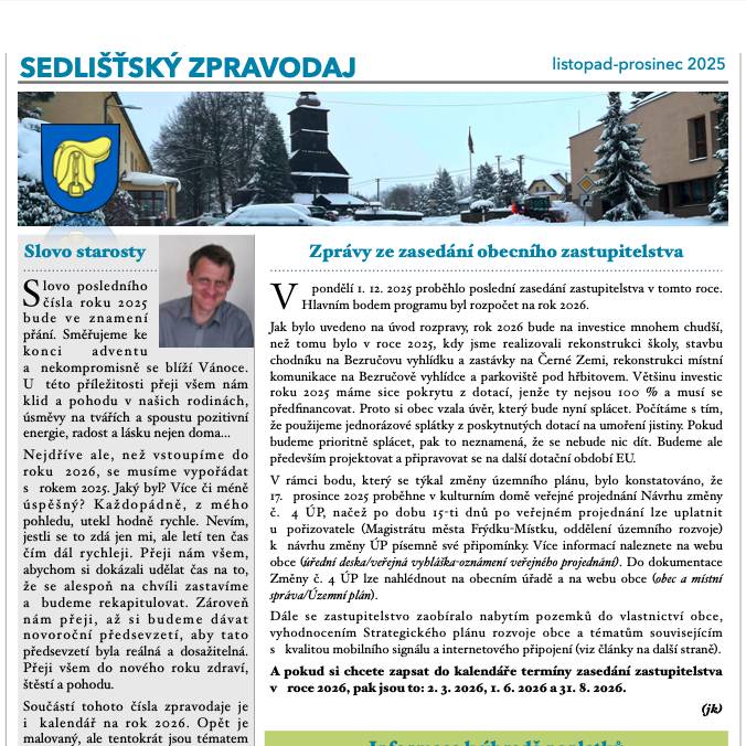Právě vychází nové číslo Sedlišťského zpravodaje. Do Vašich schránek dorazí (i s malým dárkem) během příštího týdne.