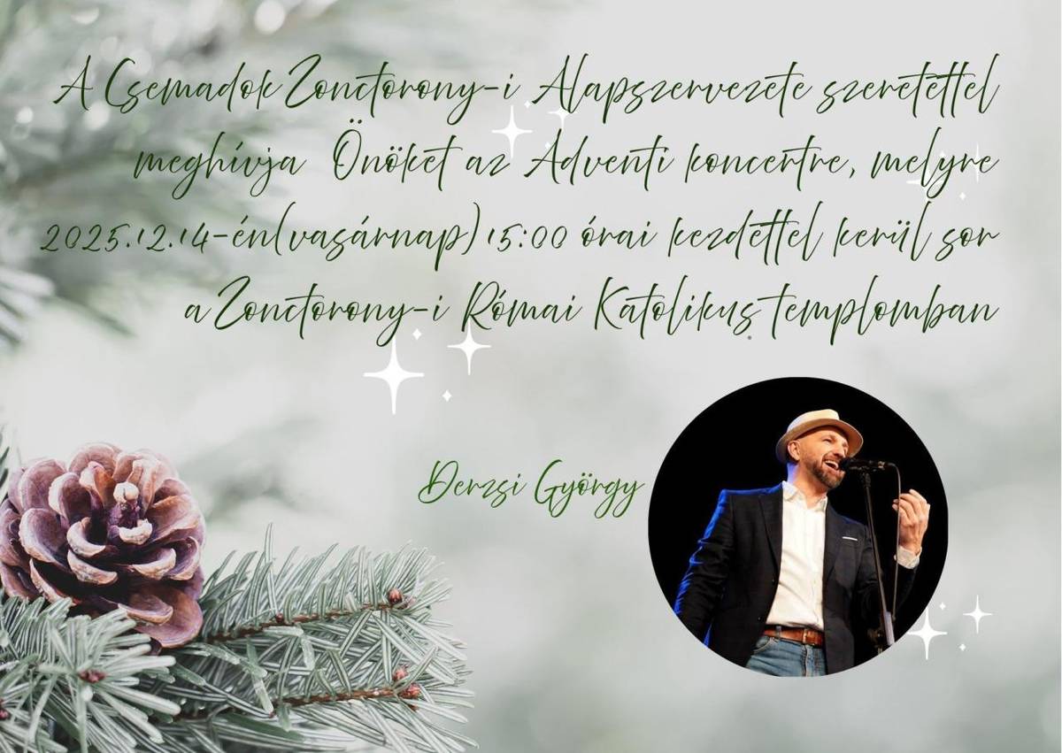 Miestna organizácia Csemadok Vás srdečne pozýva na Adventný koncert, ktorý sa uskutoční dňa 14.12.2025 o 15.00 hod. v miestnom Rimskokatolickom kostole.