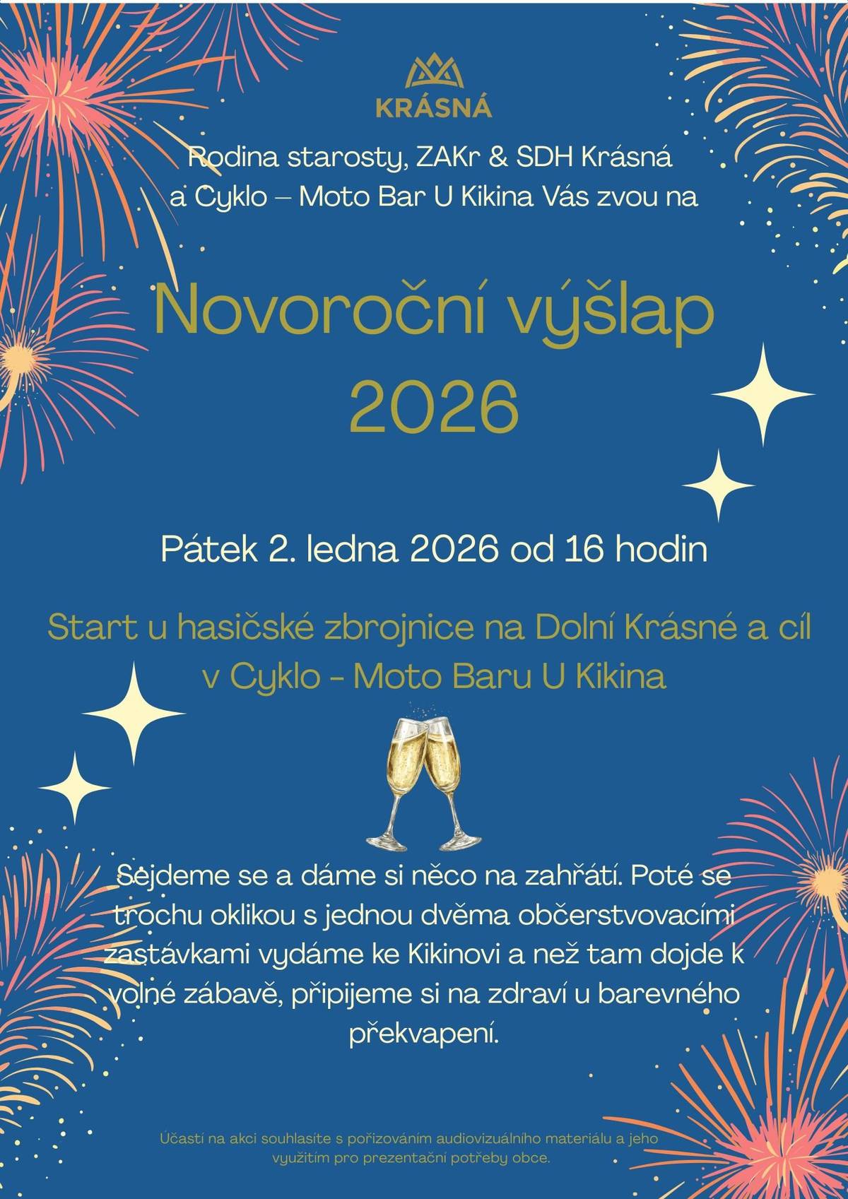 Vykročte s námi do roku 2026 tou správnou nohou!   Rodina starosty, ZAKr, SDH Krásná a Cyklo–Moto Baru U Kikina Vás zvou na tradiční Novoroční výšlap. Startujeme v pátek 2. ledna 2026 v 16 hodin od hasičské zbrojnice na Dolní Krásné.
