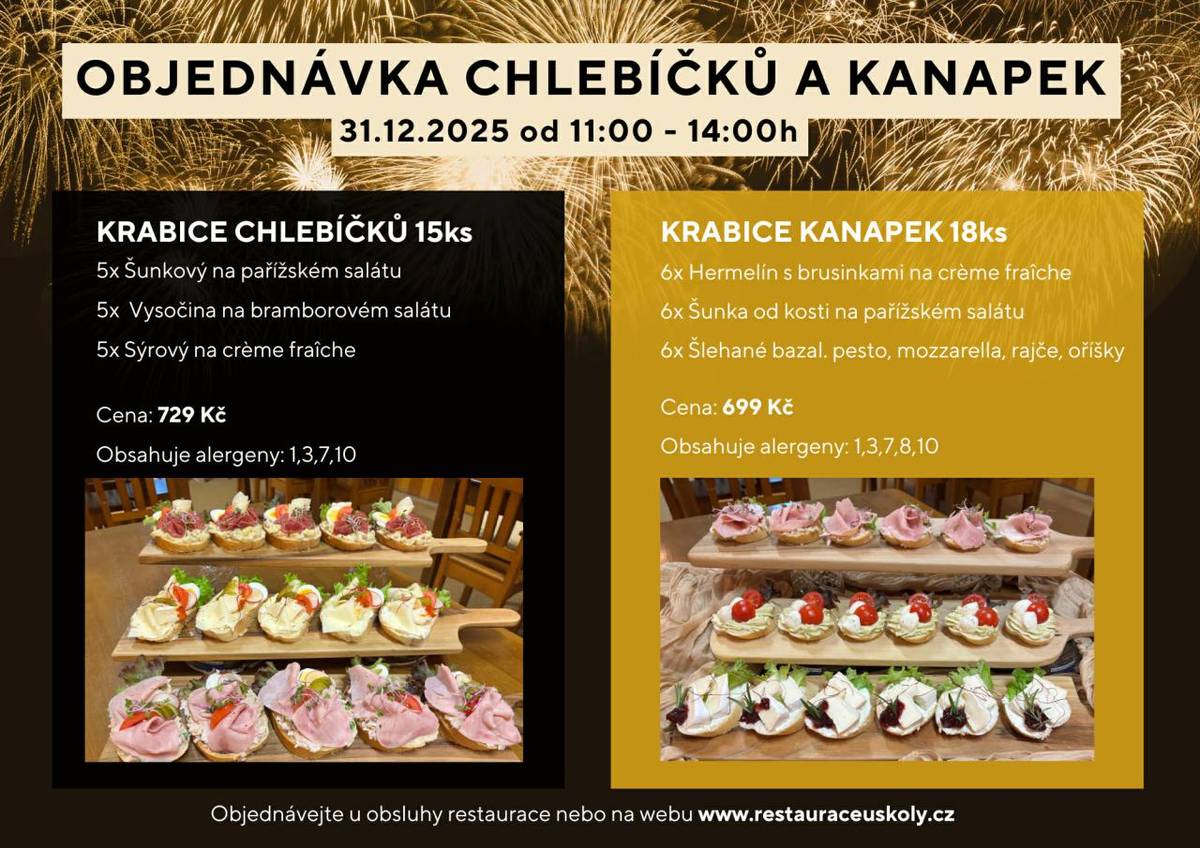 Objednávka chlebíčků a kanapek - Milešovice na 31. 12. 2025 od 11.00 hod. do 14.00 hod.  Objednávejte u obsluhy restaurace, nebo na webu www.restauraceuskoly.cz