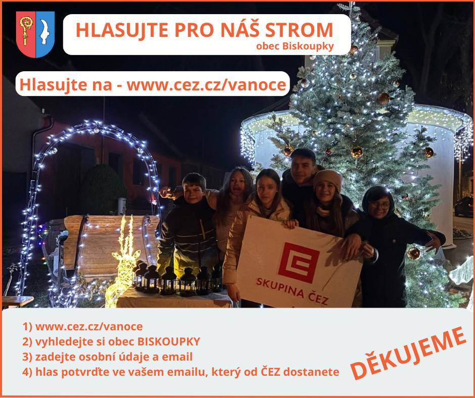 Letos se náš vánoční strom v Biskoupkách přihlásil do soutěže ČEZ o nejkrásnější strom. Hlasovat může kdokoliv. Výhra je zajímavá - finanční obnos 200.000,-Kč. Tak budeme rádi za Váš hlas.