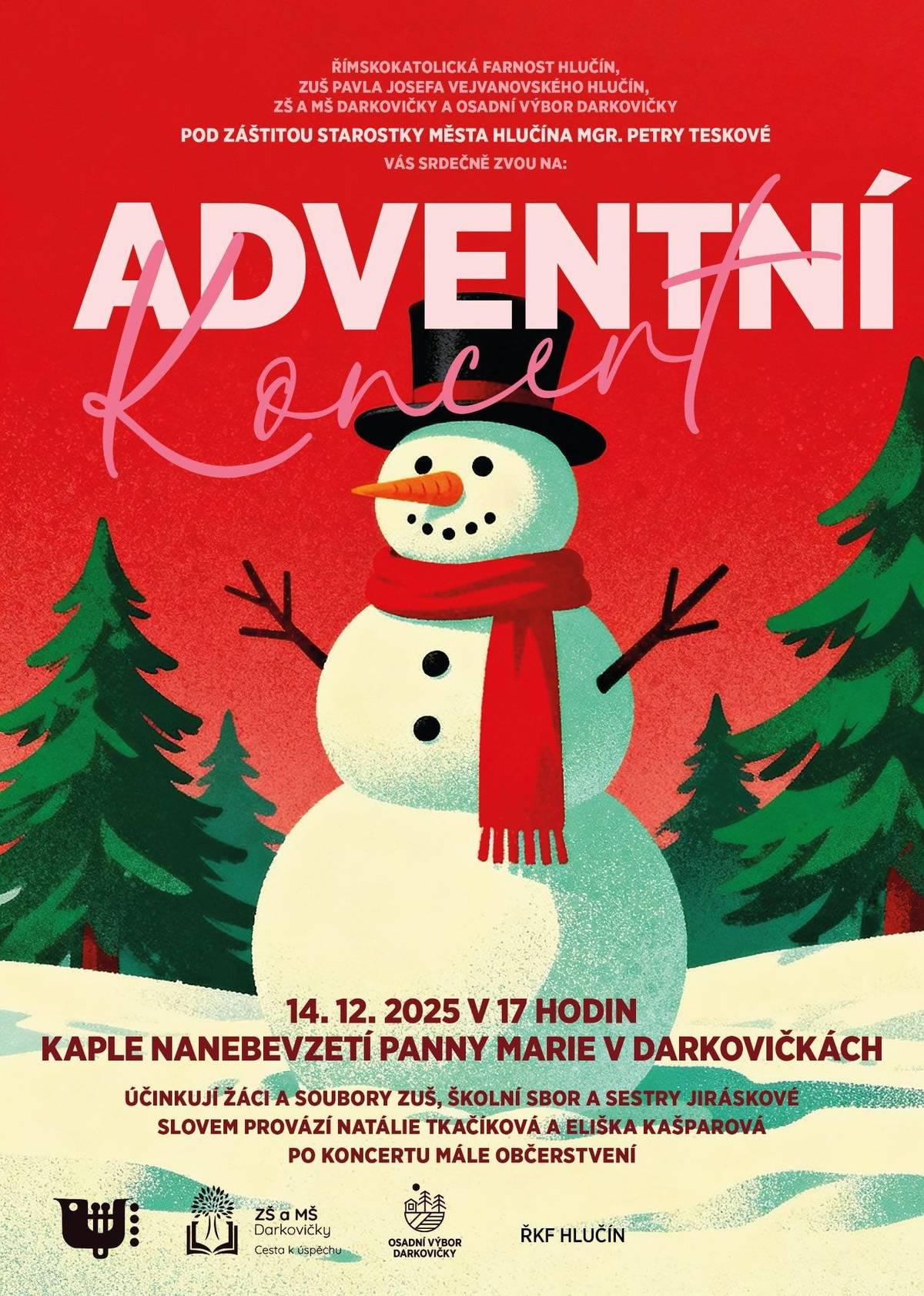 Římskokatolická farnost Hlučín, ZUŠ Pavla Josefa Vejvanovského Hlučín, ZŠ a MŠ Darkovičky a Osadní výbor Darkovičky vás srdečně zvou na Adventní koncert. Ten se koná pod záštitou starostky města Hlučín, Mgr. Petry Teskové, a přinese sváteční atmosféru do Kaple Nanebevzetí Panny Marie v Darkovičkách.  Přijďte se naladit na vánoční čas. Všichni jste srdečně zváni!     14. 12. 2025 v 17:00 Kaple Nanebevzetí Panny Marie v Darkovičkách   Vystoupí žáci a soubory ZUŠ, školní sbor a sestry Jiráskové. Slovem provází Natálie Tkačíková a Eliška Kašparová.   Po koncertu bude připraveno malé občerstvení.
