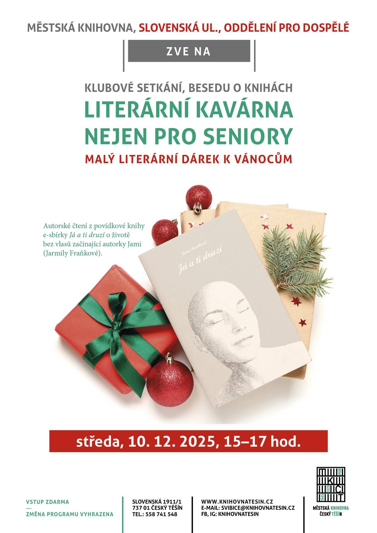 Městská knihovna na ul. Slovenská vás srdečně zve na autorské čtení z povídkové knihy e-sbírky "Já a ti druzí" o životě bez vlasů začínající autorky Jami (Jarmily Fraňkové).