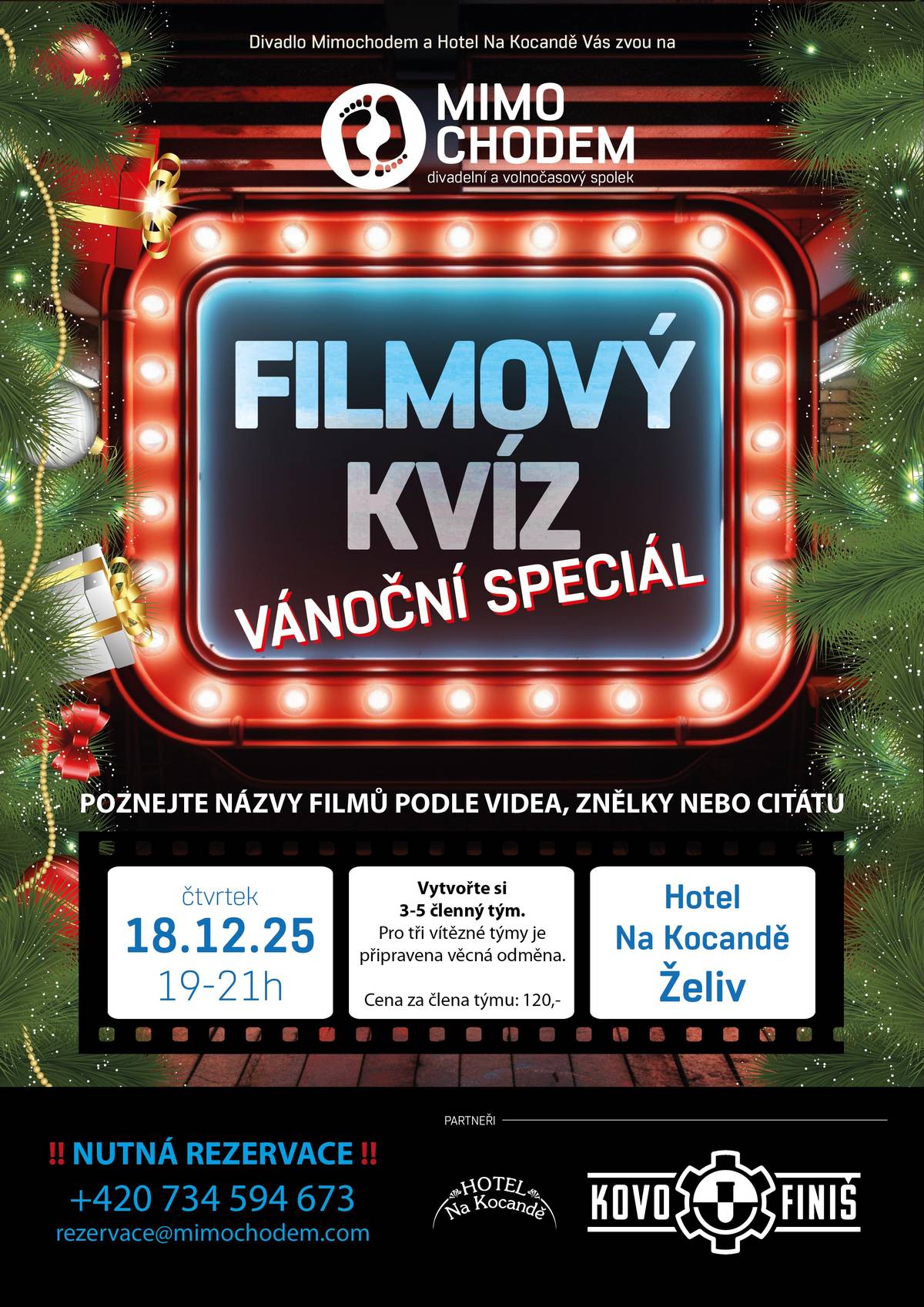 Ve čtvrtek 18. 12. 2025 od 17:00 hodin se uskuteční v Hotelu Na Kocandě FILMOVÝ KVÍZ - "VÁNOČNÍ SPECIÁL".  Vytvořte si s kamarády či rodinou svůj tým a přijďte si zasoutěžit, pobavit se. Registraci je možné provést na e-mail: rezervace@mimochodem.com,  případně na tel. 734594673. Jste srdečně zváni!