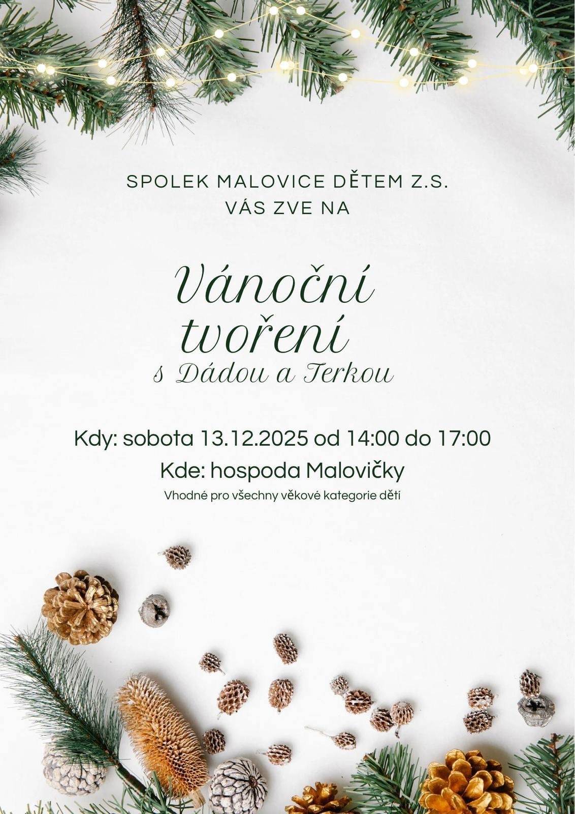 Spolek Malovice dětem z.s. Vás zve na Vánoční tvoření s Dádou a Terkou. Dne 13.12.2025 od 14:00 do 17:00 v KD Malovičky. Vhodné pro všechny věkové kategorie dětí.
