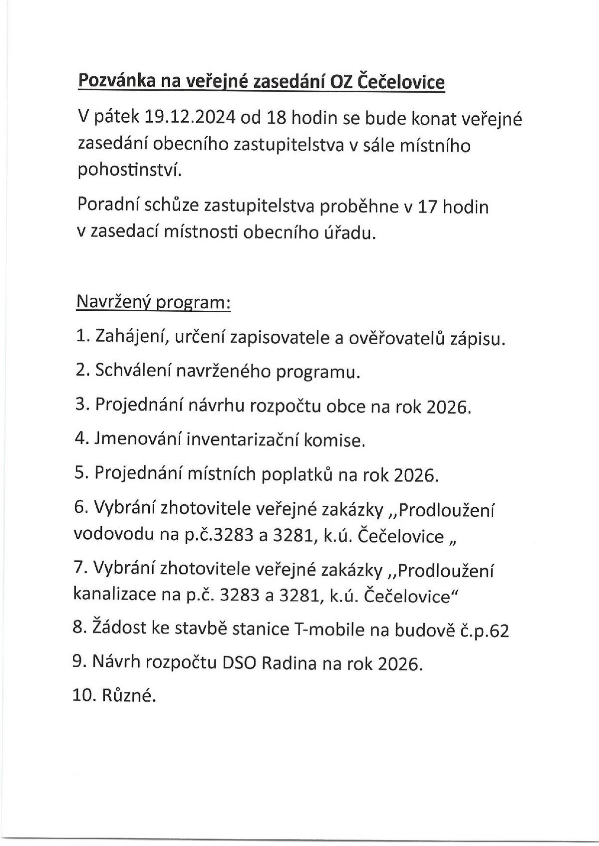 V pátek 19.12.2025 od 18 hodin se bude konat veřejné zasedání obecního zastupitelstva v sále místního pohostinství.