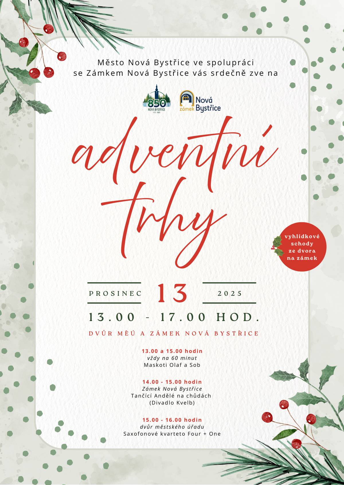Milí spoluobčané, připomínáme, že už zítra 13. prosince 2025 v čase 13.00 - 17.00 hodin se na dvoře městského úřadu a na zámeckém nádvoří uskuteční adventní trhy. Dvůr bude opět spojen se zámkem vyhlídkovými schody. Těšit se můžete na nejrůznější prodejní i řemeslné stánky a chybět samozřejmě nebude ani spousta druhů občerstvení. Ve 13.00 a v 15.00 hodin přijdou na dvůr i na zámek maskoti, kteří měli velký úspěch na oslavě 850. výročí našeho města. Tentokrát to ale nebude Tlapková patrola, nýbrž oblíbený sněhulák Olaf z pohádky Ledové království a velký vánoční Sob. Olaf je malou změnou za původně plánovaný Perníček, ale věříme, že vás a vaše děti možná potěší víc. Doprovodný program ve 14.00 hodin zajistí na zámeckém nádvoří Divadlo Kvelb, které přiveze anděly na chůdách s obřími sáněmi. Od 15.00 hodin na dvoře vystoupí saxofonové kvarteto Four + One a zpestří atmosféru nejen vánočními melodiemi. Zároveň bychom chtěli připomenout, že ve sportovní hale se bude během dne konat 6. ročník turnaje O pohár Tomáše Dvořáka, který bude zakončen benefiční zábavou v KD Koruna. Přijďte, budeme se na vás těšit!