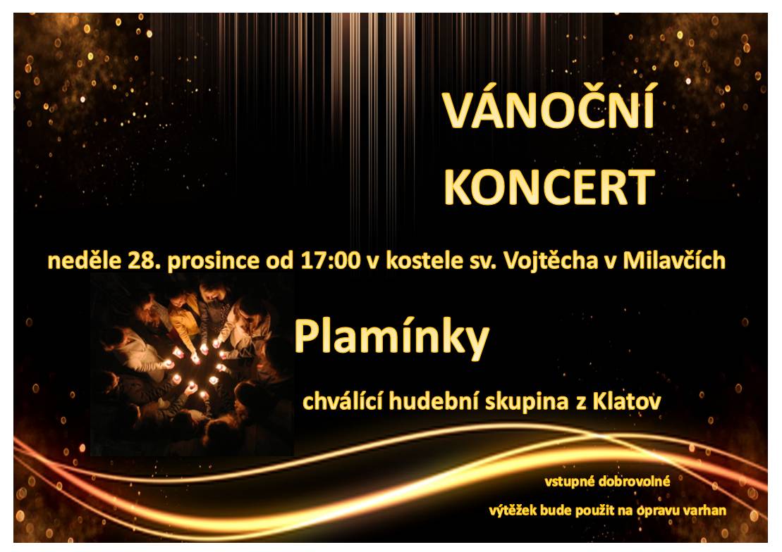 Zveme vás na vánoční koncert v kostele sv. Vojtěcha v Milavčích, který se uskuteční v neděli 28. prosince 2025 od 17:00. Těšit se můžete na vystoupení chválící hudební skupiny z Klatov. Vstupné je dobrovolné a veškerý výtěžek bude použit na opravu varhan.