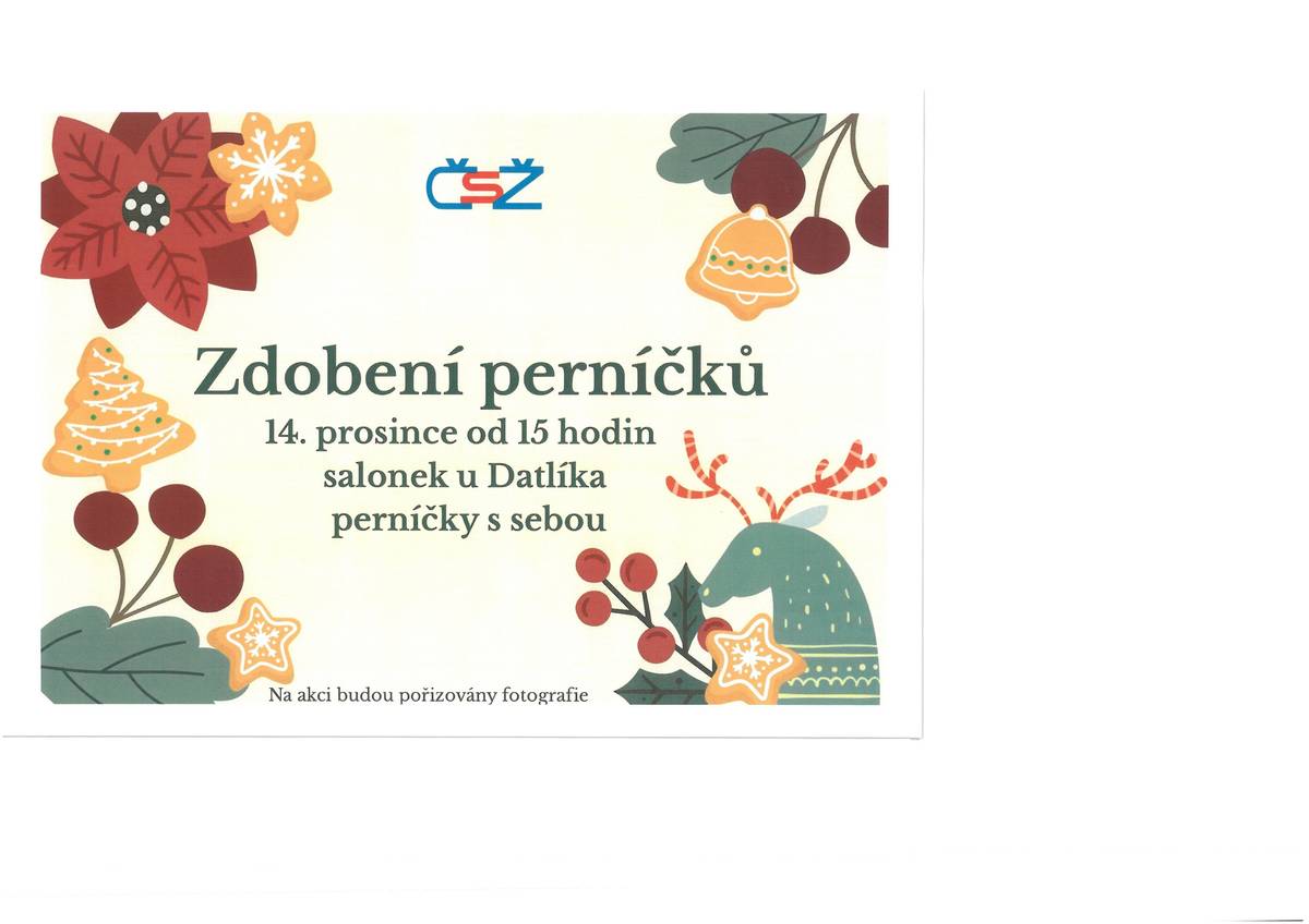 ČSŽ Štoky zve na zdobení perníčků – 14.12. od 15 hod. v salonku Ubytovacího hostince Datlík ve Štokách. Perníčky je nutné vzít si s sebou.