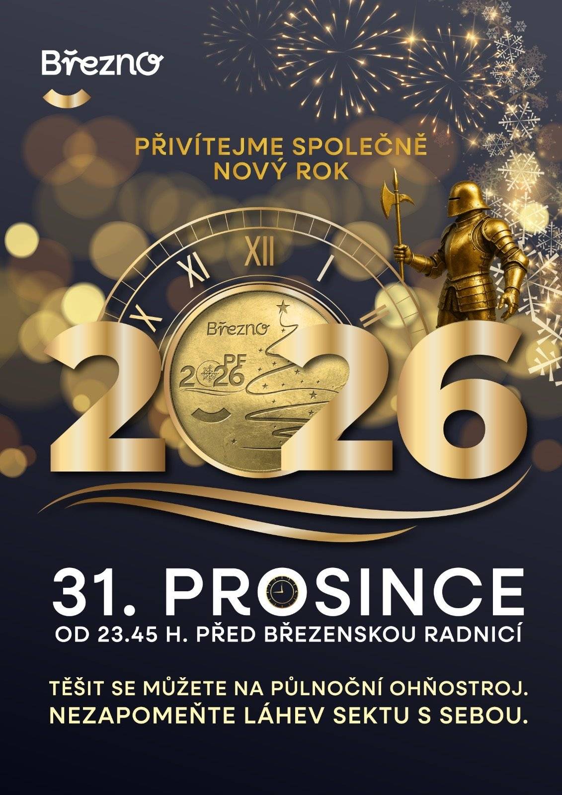 🎉 Srdečně vás zveme na společné přivítání roku 2026 v Březně! 🎉 Přijďte si s námi užít pohodovou atmosféru, odpočítat poslední vteřiny starého roku a přivítat ten nový s úsměvem. Těšit se můžete na půlnoční ohňostroj, příjemné setkání s přáteli a sousedy a slavnostní atmosféru, která k Silvestru neodmyslitelně patří. ♥️ 🥂 Nezapomeňte si s sebou vzít láhev sektu, ať si můžeme společně přiťuknout na šťastný a úspěšný nový rok 2026!