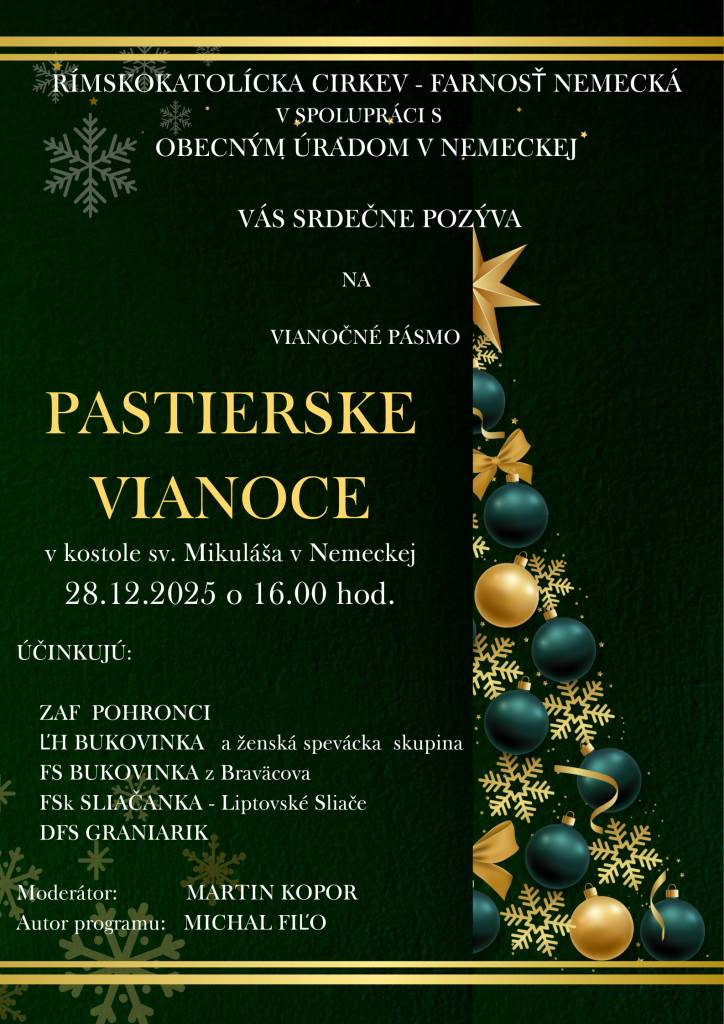 Rímskokatolícka cirkev - Farnosť Nemecká v spolupráci s Obecným úradom v Nemeckej srdečne pozýva občanov na vianočné pásmo - Pastierske Vianoce, dňa 28. decembra 2025 o 16:00 hod. v kostole sv. Mikuláša v Nemeckej.