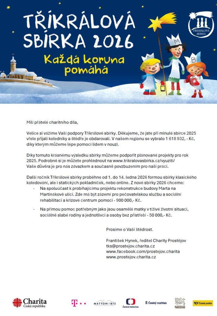 Velice si vážíme Vaší podpory Tříkrálové sbírky. Děkujeme, že jste při minulé sbírce 2025 vřele přijali koledníky a štědře je obdarovali. Díky vybraným prostředkům můžeme podpořit důležité projekty pro rok 2025, jako je rekonstrukce budovy na Martinákově ulici a pomoc osamělým matkám či sociálně sla