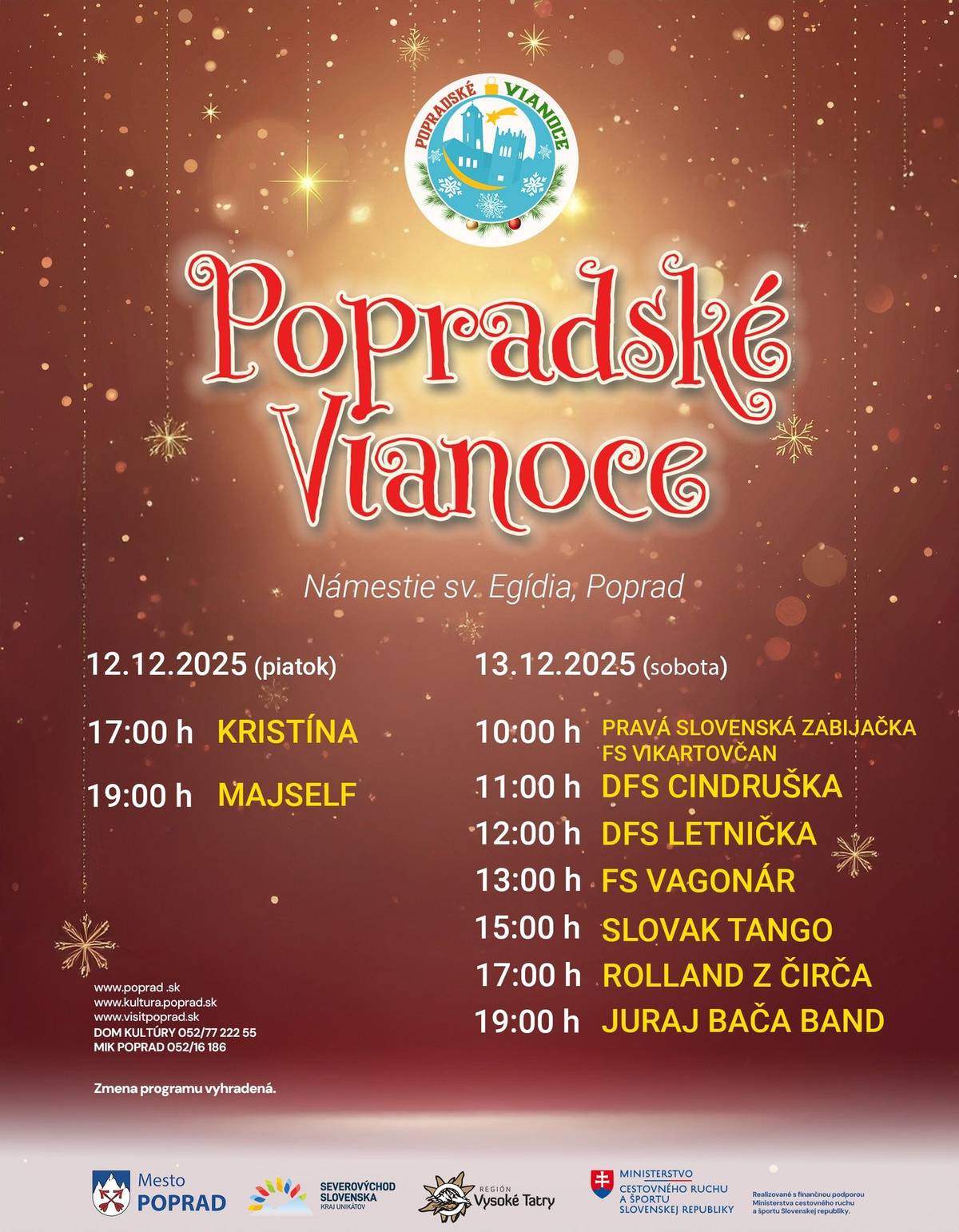 🎄V medzikostolí na Námestí sv. Egídia vás čaká bohatý program plný hudby, tradícií a predvianočnej atmosféry. Tešiť sa môžete na: PIATOK 12. 12. 2025 17:00 - Kristína 19:00 - Majself SOBOTA 13. 12. 2025 10:00 - Pravá slovenská zabíjačka - FS Vikartovčan 11:00 - DFS Cindruška 12:00 - DFS Letnička 13:00 - FS Vagonár 15:00 - Slovak Tango 17:00 - Rolland z Čirča 19:00 - Juraj Bača Band Prídete si užiť predvianočnú atmosféru? 😉