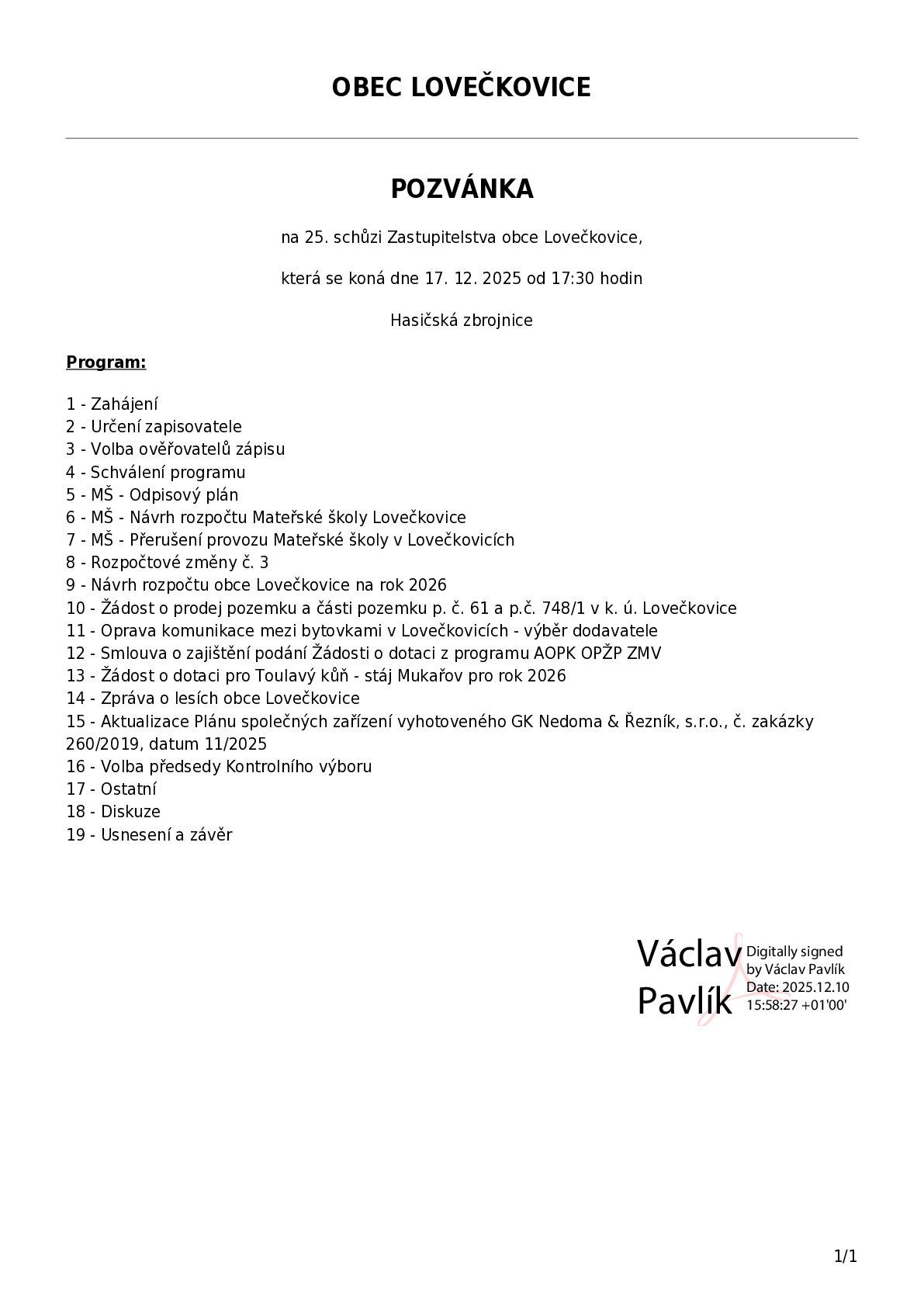 Obec Lovečkovice informuje, že 17.12.2025 proběhne od 17:30 v Hasičské zbrojnici jednání Zastupitelstva Obce Lovečkovice. Více viz program.