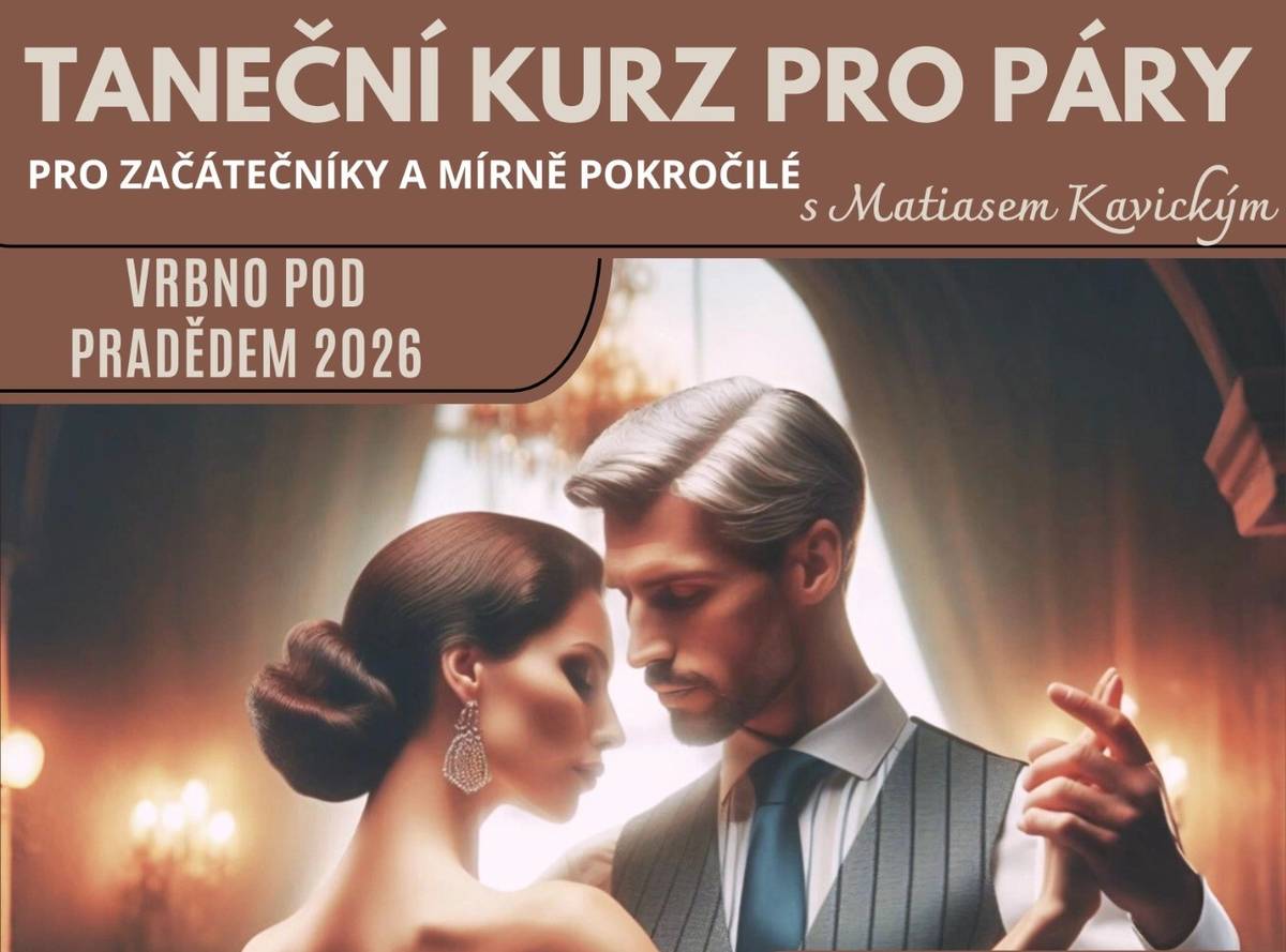 Ve Vrbně pod Pradědem bude od 1. února 2026 probíhat taneční kurz pro páry, začátečníky i mírně pokročilé s Matiasem Kavickým. Kurs zahrnuje 6 lekcí od 1. února každou neděli od 17:00 do 20:00 hod, cena je 1 400 Kč za osobu. Kurs bude probíhat v Sokolovně ve Vrbně pod Pradědem.