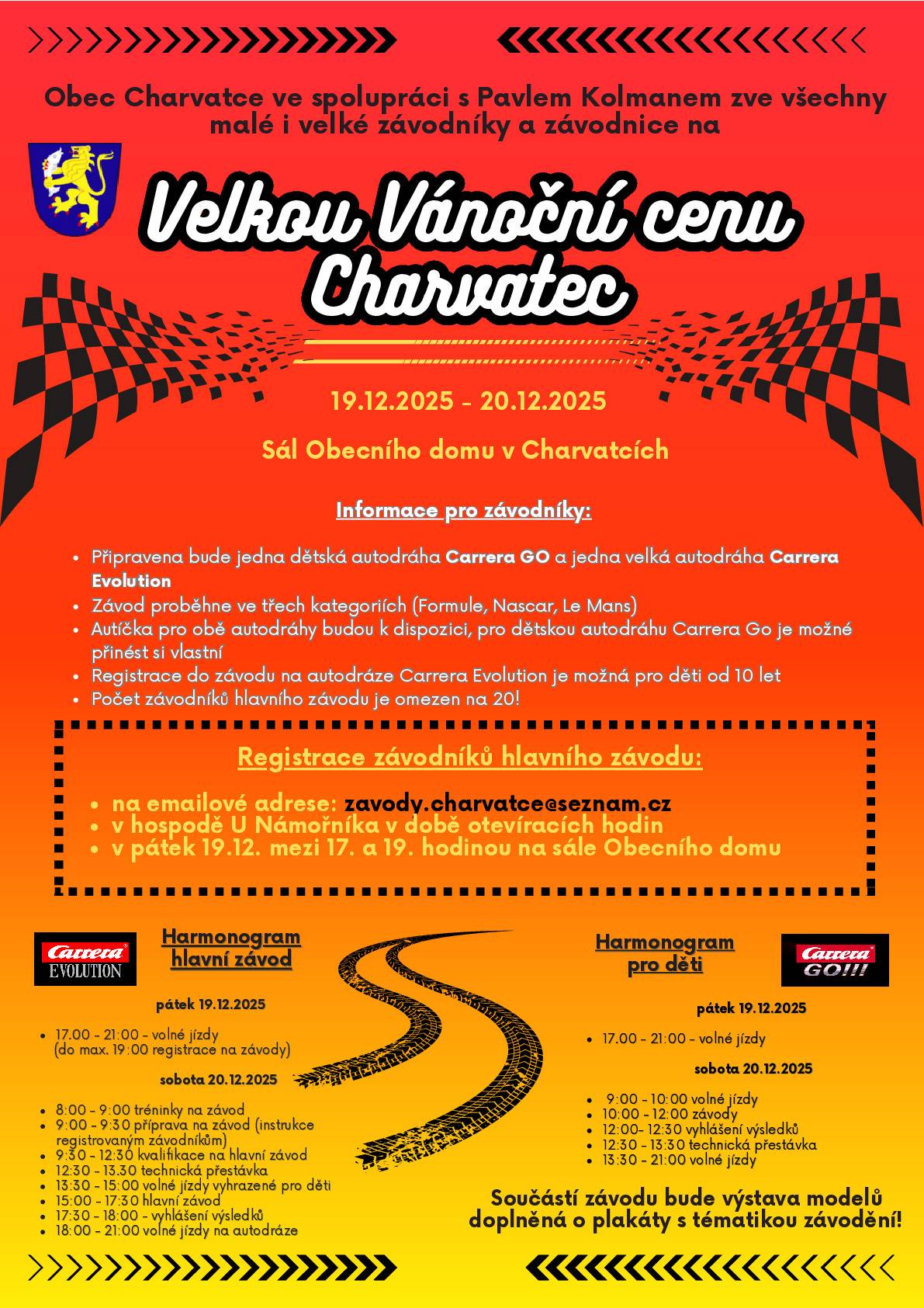 Obec Charvatce Vás zve na Velkou Vánoční cenu Charvatec, a to 19. až 20. prosince 2025 na sále Obecního domu. Připravena bude jedna dětská autodráha a jedná velká autodráha, autíčka pro obě dráhy budou k dispozici, pro dětskou je možné si přinést vlastní autíčko. Registrace nutná, na velkou autodráhu je počet závodníků omezen na 20. Více informací (harmonogram a registrace) na webových stránkách obce nebo na plakátě.